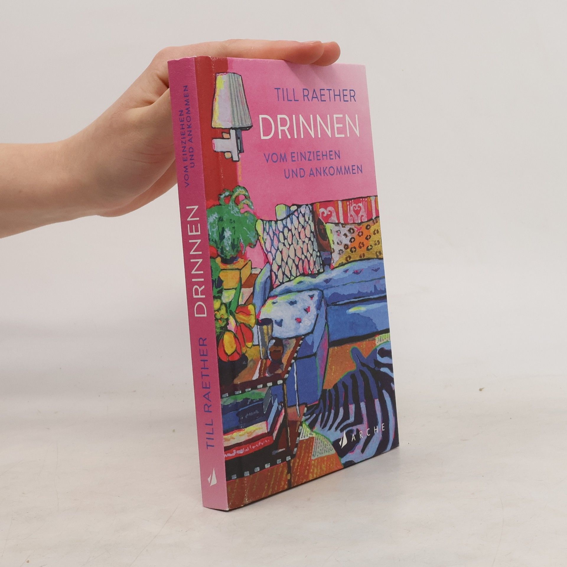 Till Raether Drinnen. Vom Einziehen und Ankommen