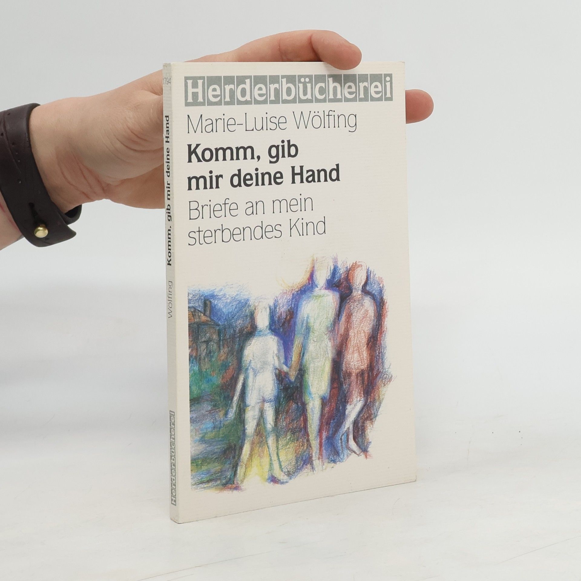 Marie-Luise Wölfing Komm, gib mir deine Hand