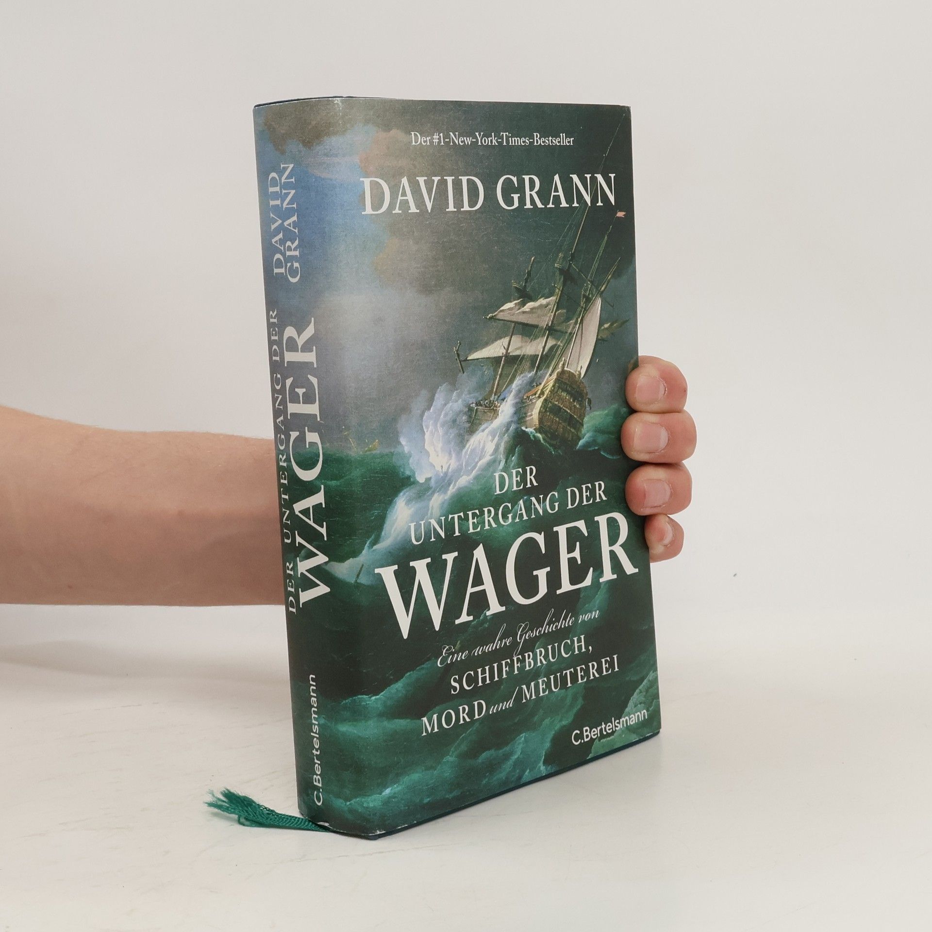 David Grann Der Untergang der "Wager". Eine wahre Geschichte von Schiffbruch, Mord und Meuterei - Der #1-New-York-Times-Bestseller