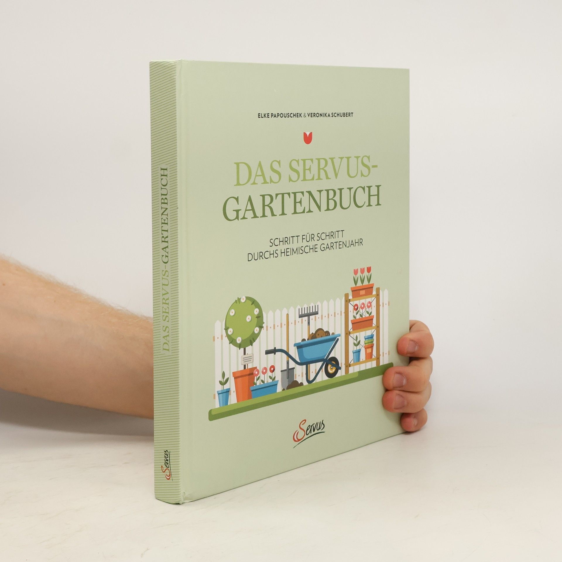 Elke Papouschek Das Servus-Gartenbuch