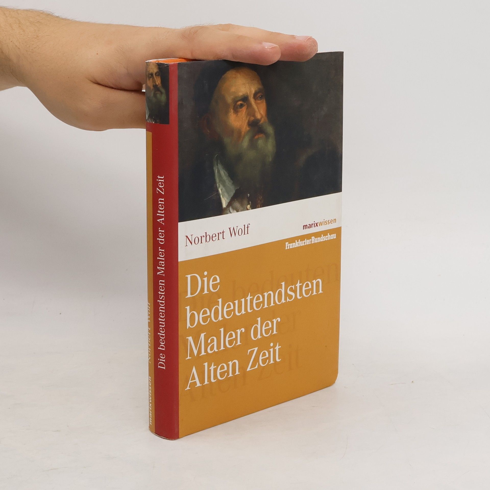 Norbert Wolf Die bedeutendsten Maler der Alten Zeit