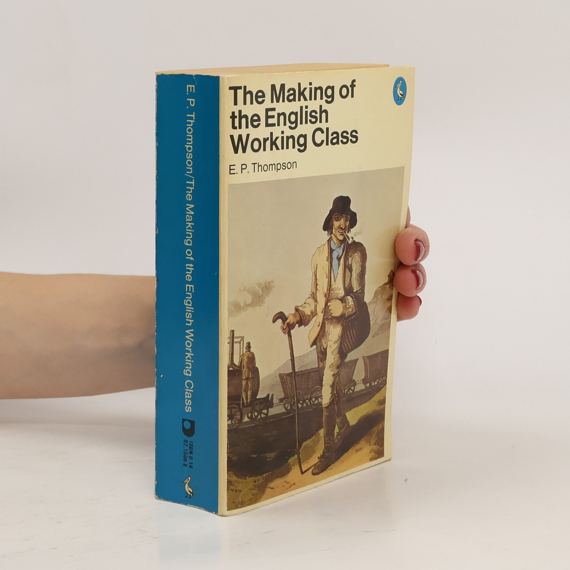 Edward Palmer Thompson The Making of the English Working Class