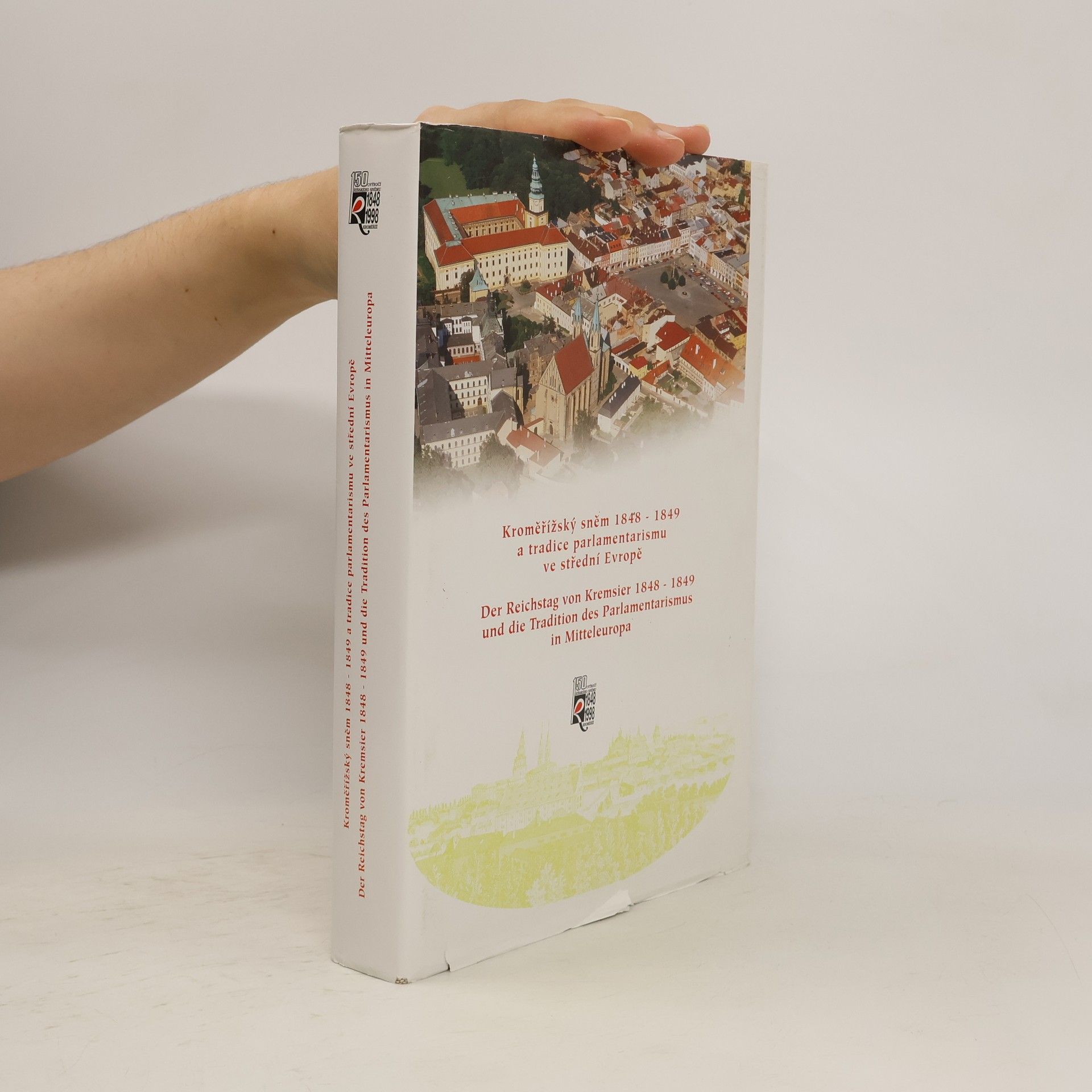 Autorenkollektiv Kroměřížský sněm 1848 -1849 a tradice parlamentarismu ve střední Evropě.