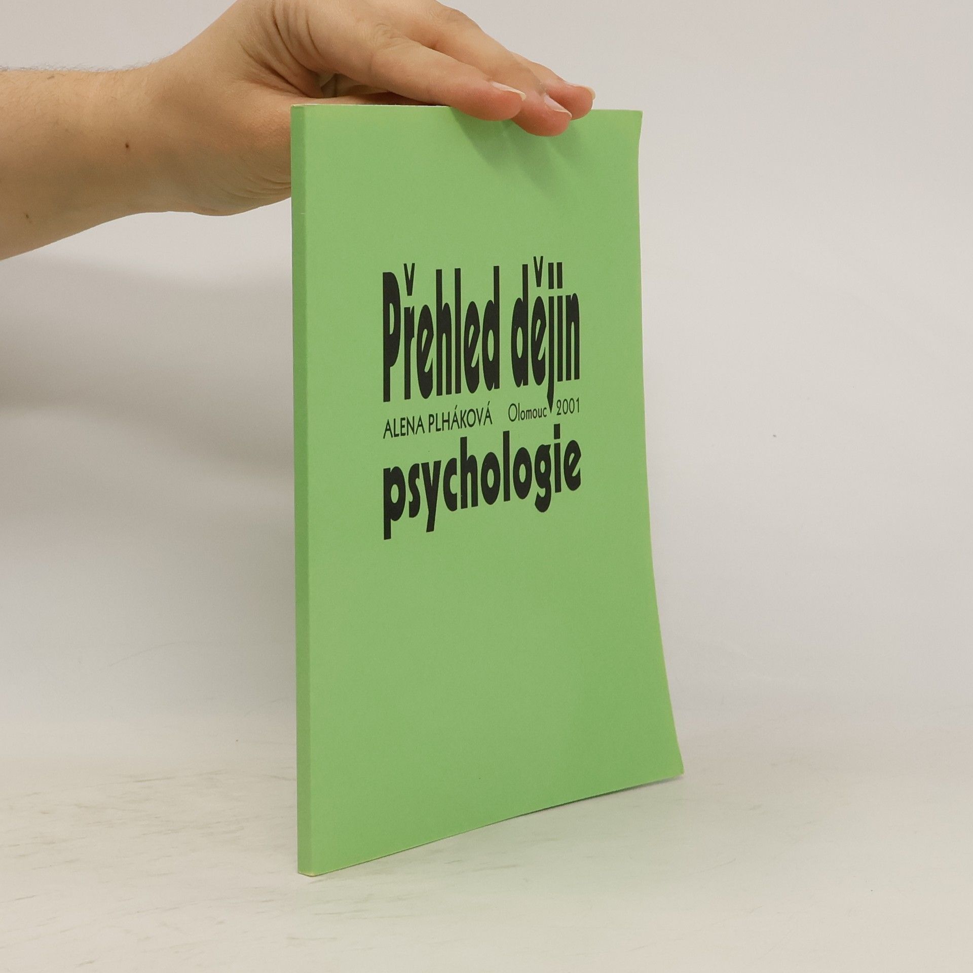 Alena Plháková Přehled dějin psychologie