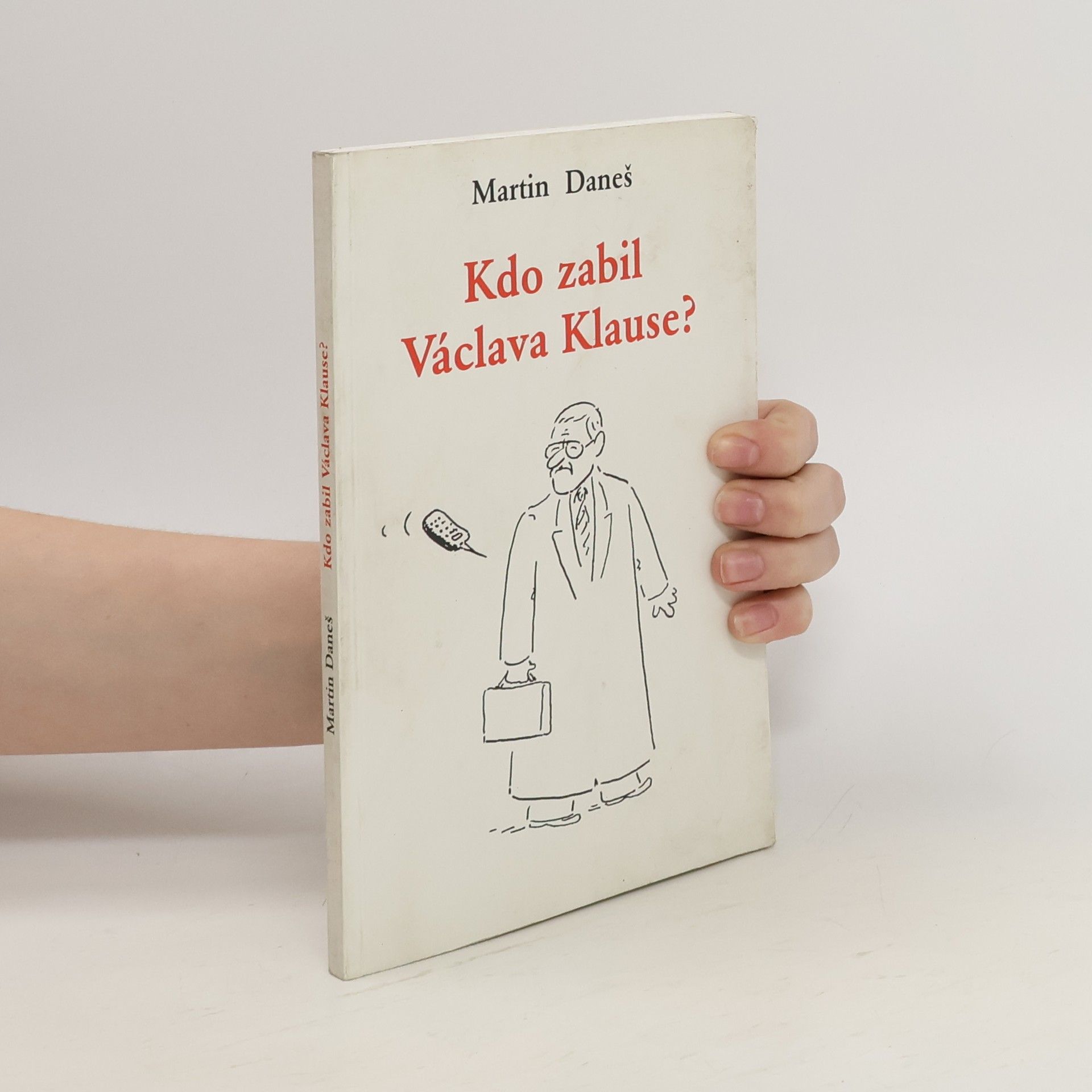 Martin Daneš Kdo zabil Václava Klause