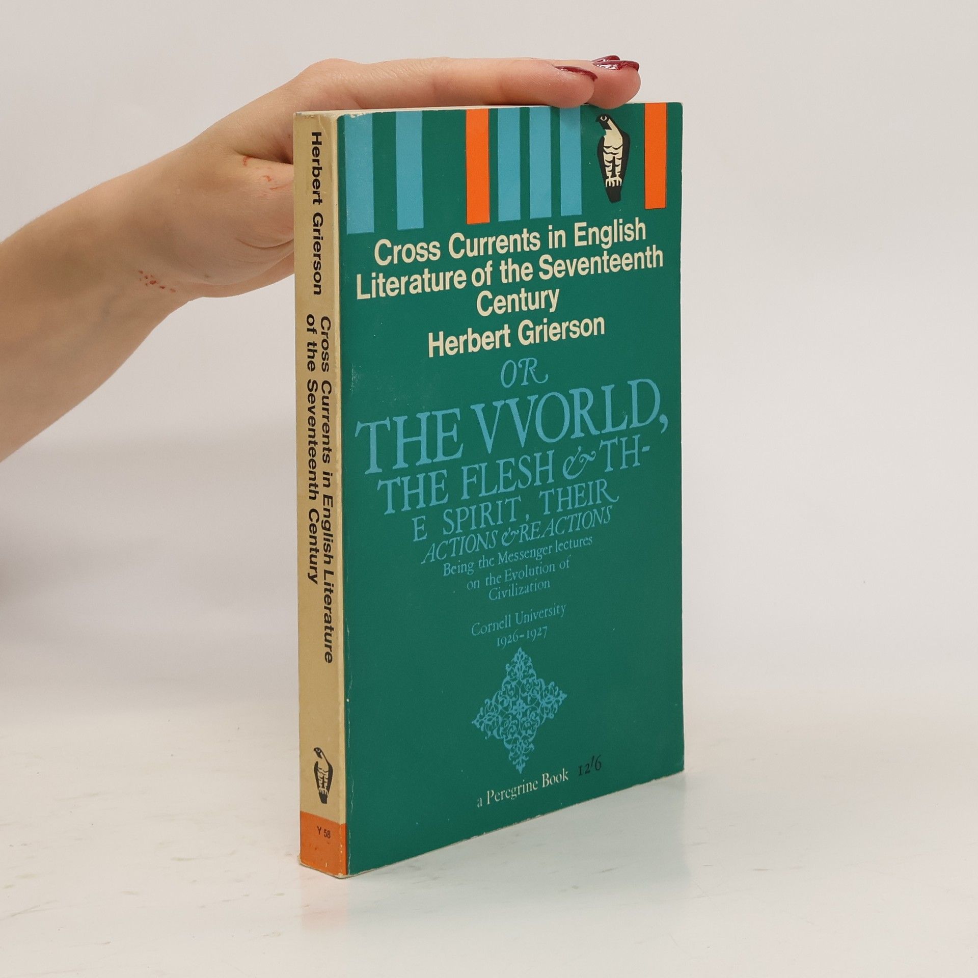 Herbert John Clifford Grierson Cross Currents in English Literature of the Seventeenth Century