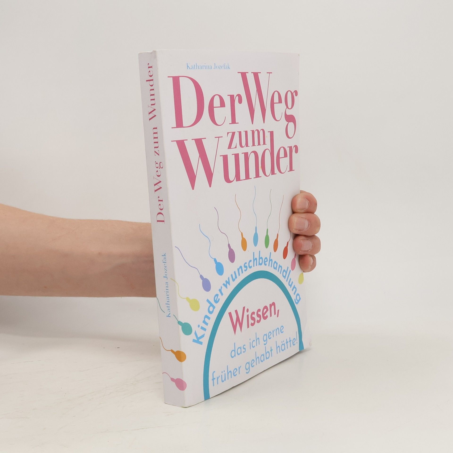 Katharina Jozefak Der Weg zum Wunder