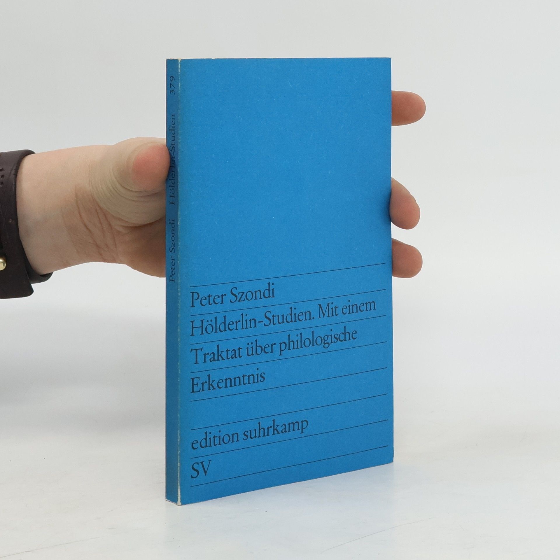Peter Szondi Hölderlin-Studien. Mit einem Traktat über philologische Erkenntnis