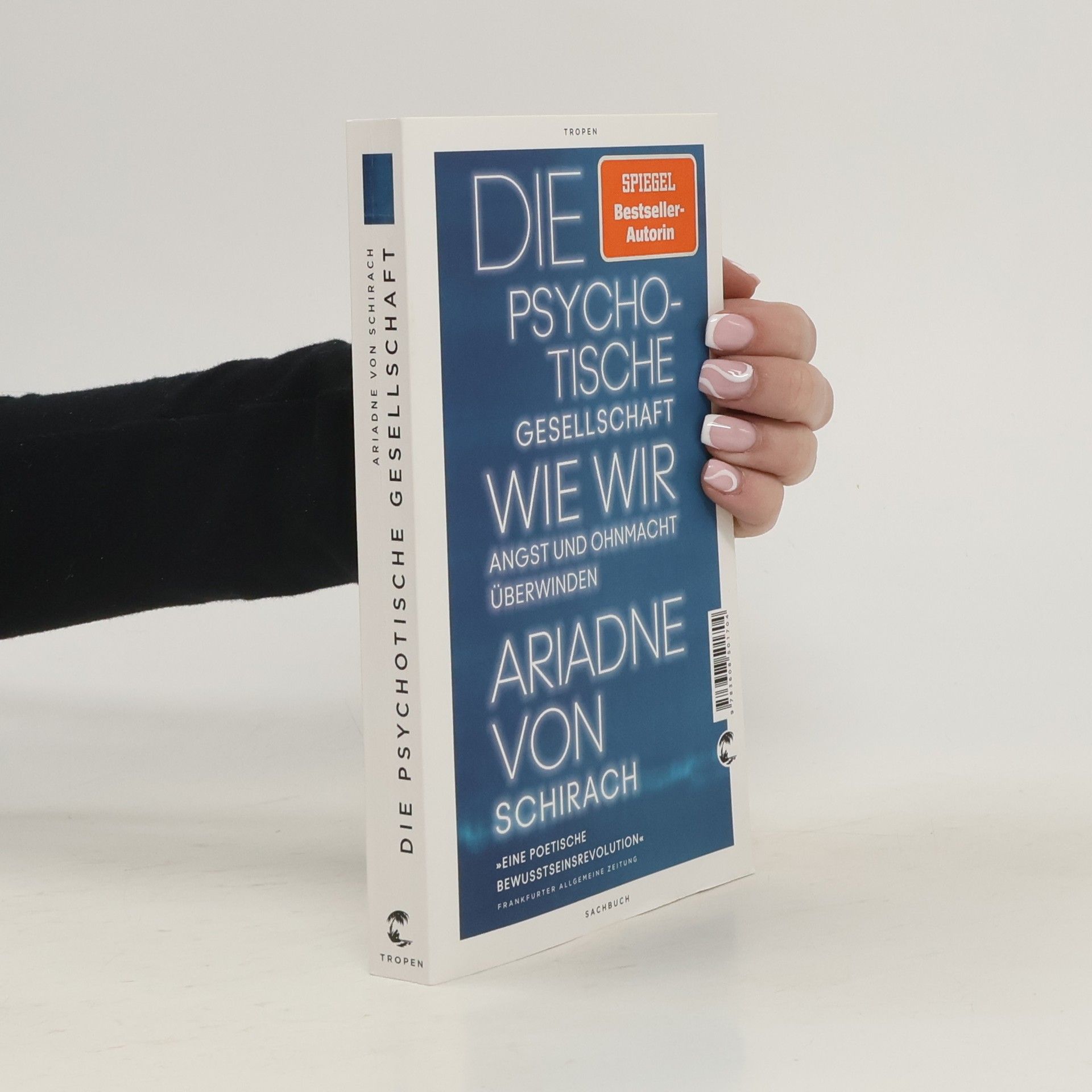 Ariadne von Schirach Die psychotische Gesellschaft