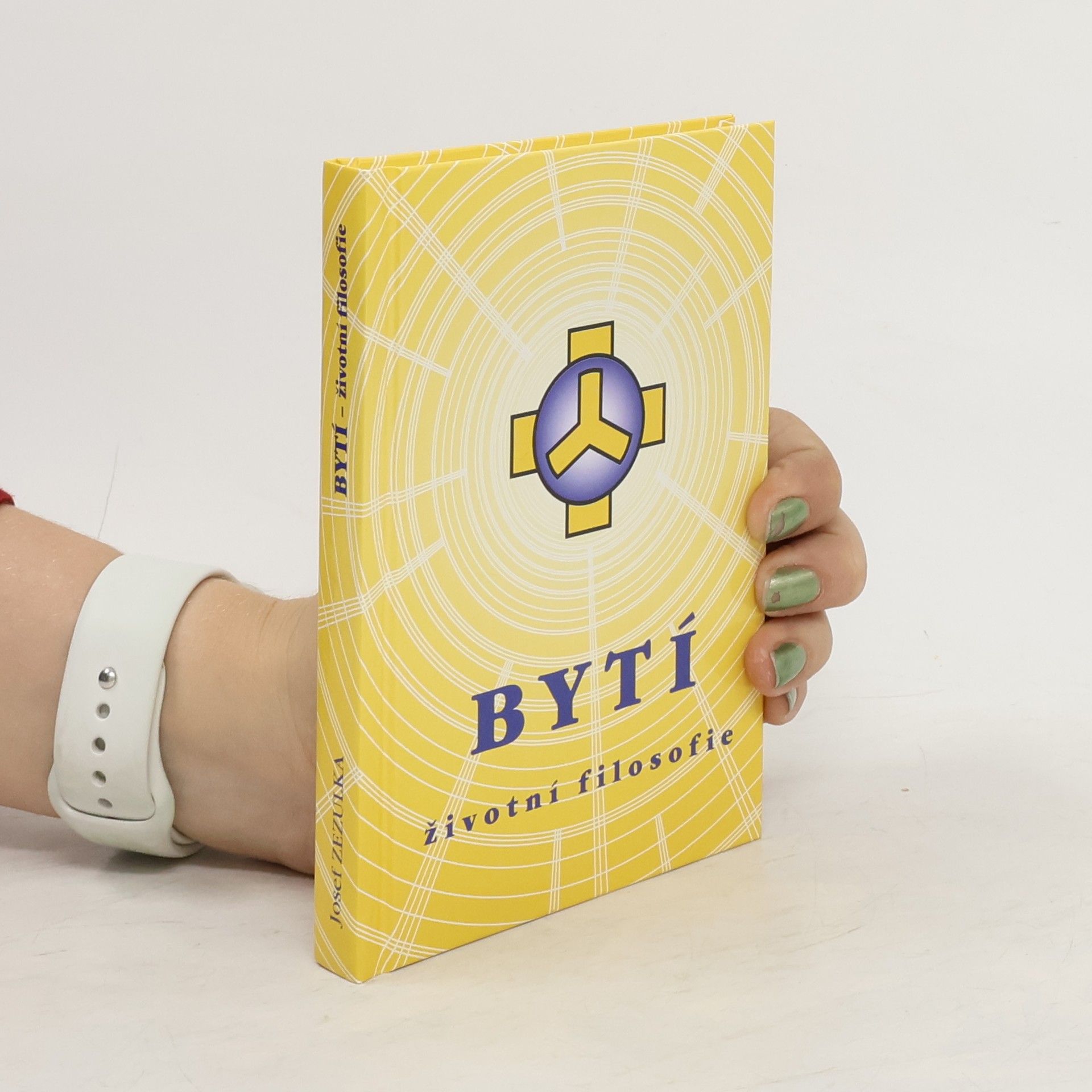 Josef Zezulka Bytí : životní filosofie