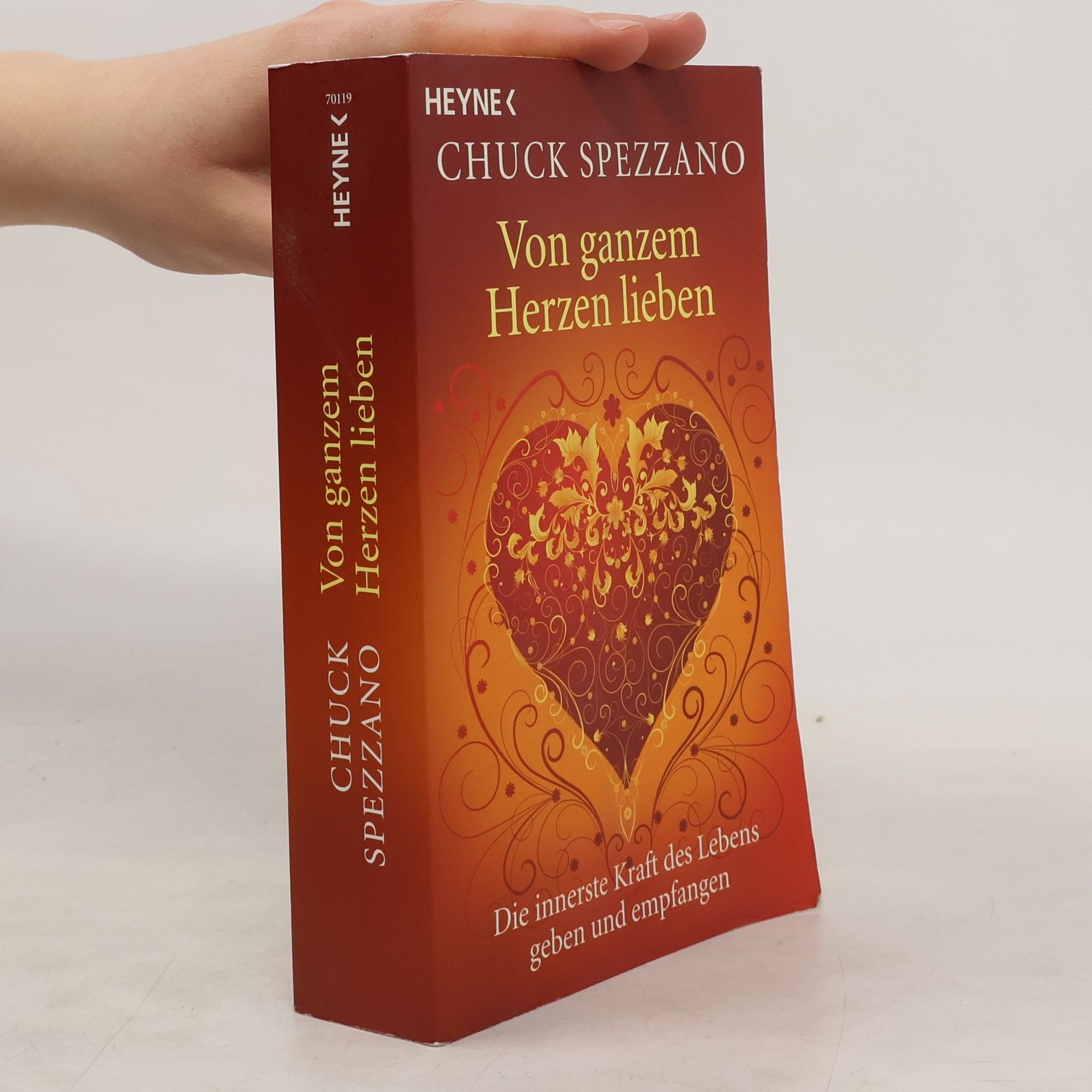 Chuck Spezzano Von ganzem Herzen lieben