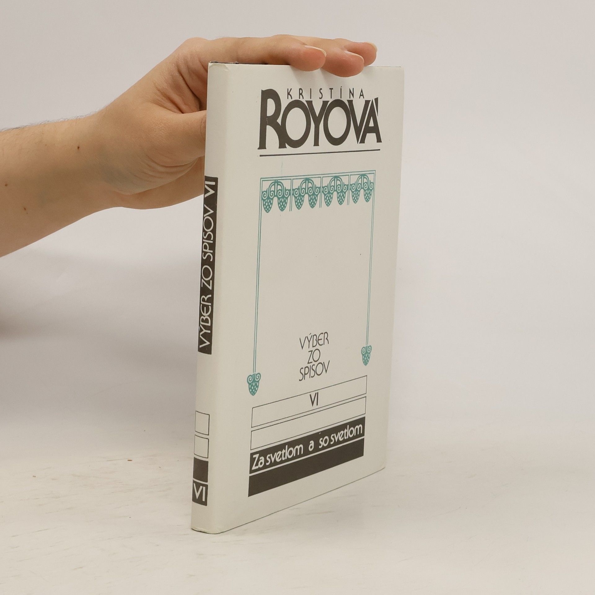 Kristína Royová Výber zo spisov VI.: Za svetlom a so svetlom