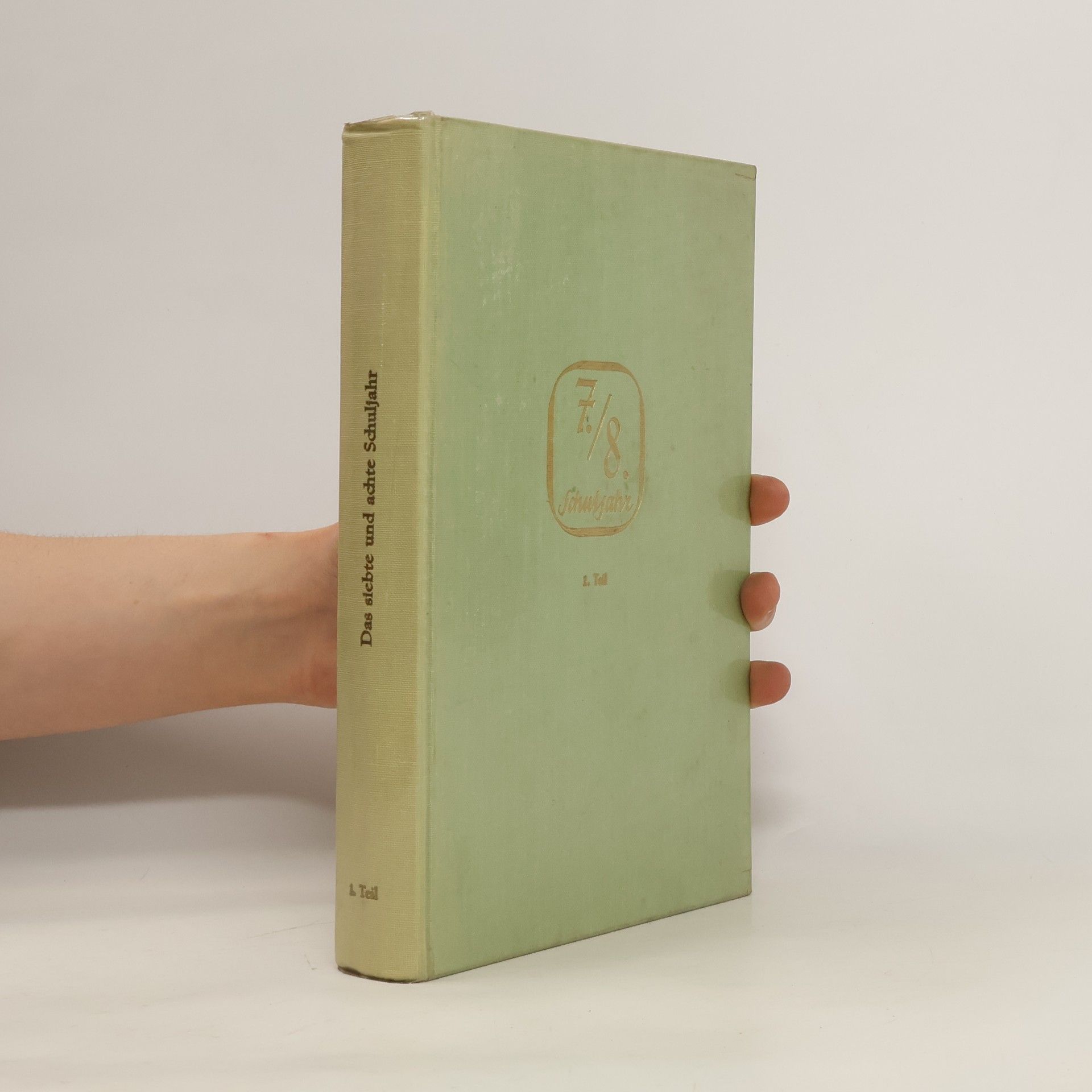 Autores varios Das siebte und achte Schuljahr. 1 Teil