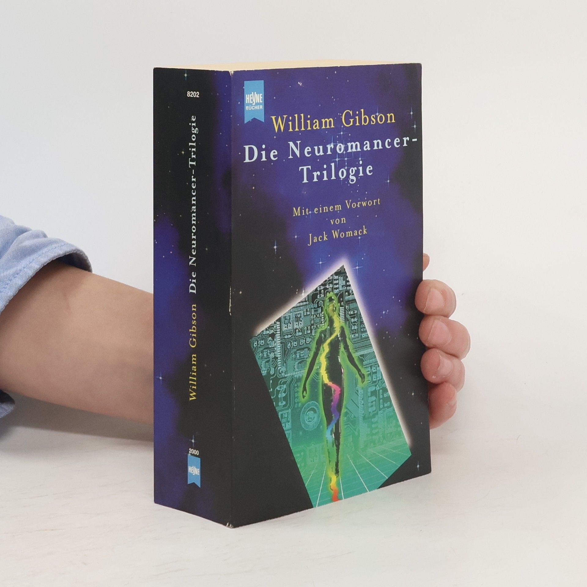 William Gibson Die Neuromancer-Trilogie: Neuromancer. Biochips. Mona Lisa Overdrive (1 Bände)