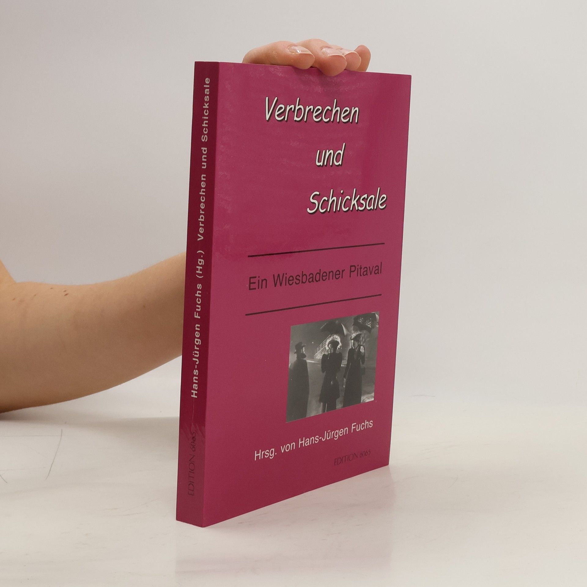 Hans-Jürgen Fuchs Verbrechen und Schicksale