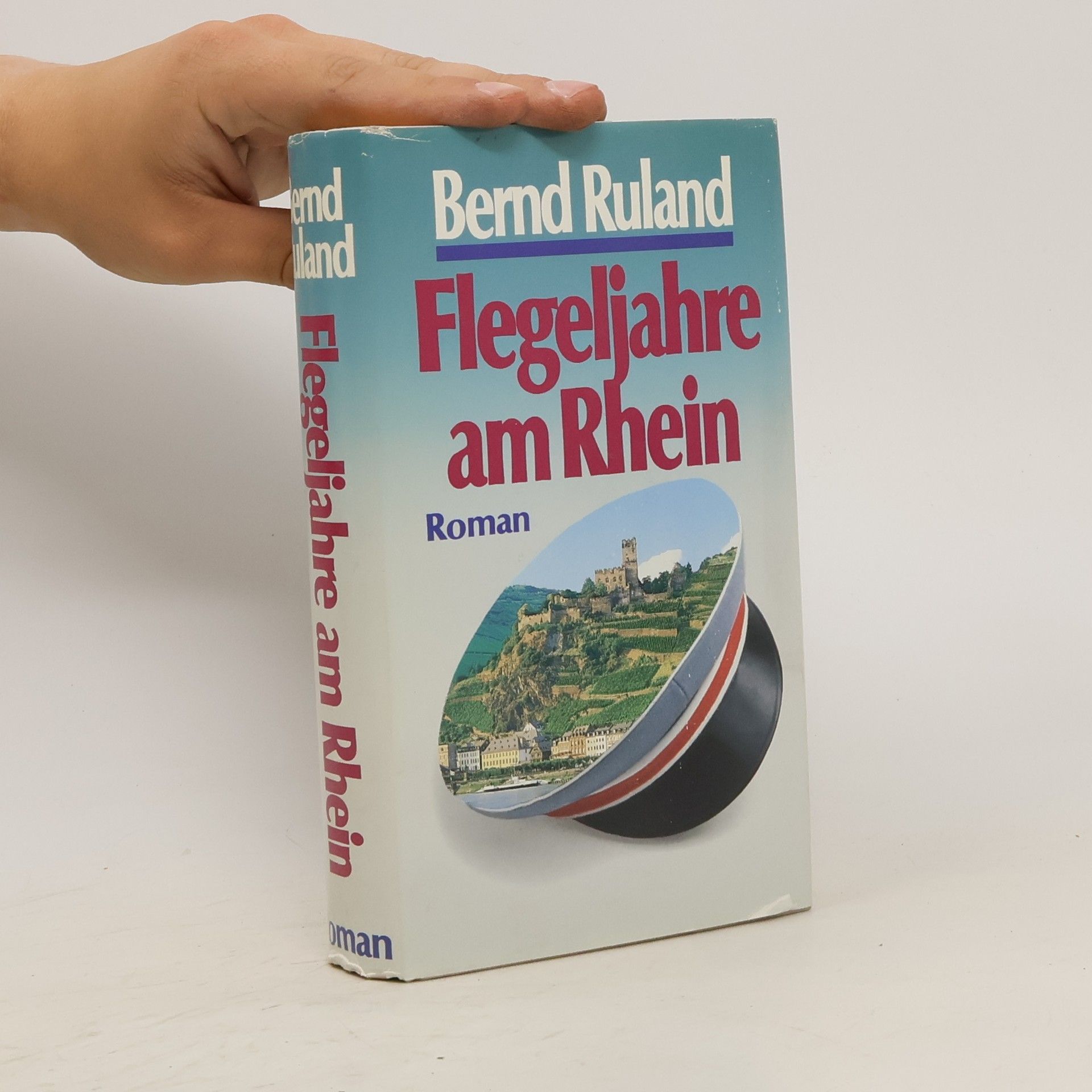 Bernd Ruland Flegeljahre am Rhein