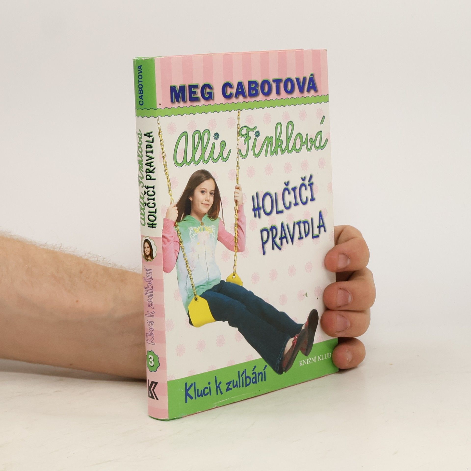 Patricia Cabot Allie Finklová. Holčičí pravidla 3. Kluci k zulíbání