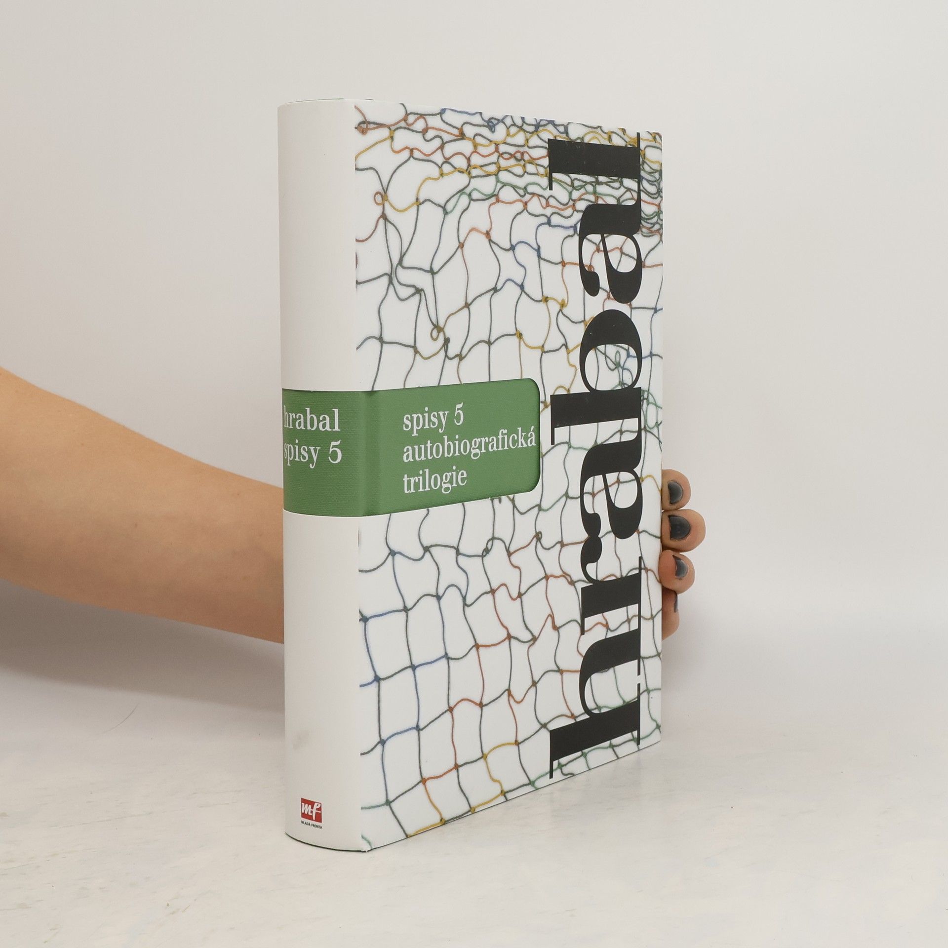 Bohumil Hrabal Spisy 5: autobiografická trilogie