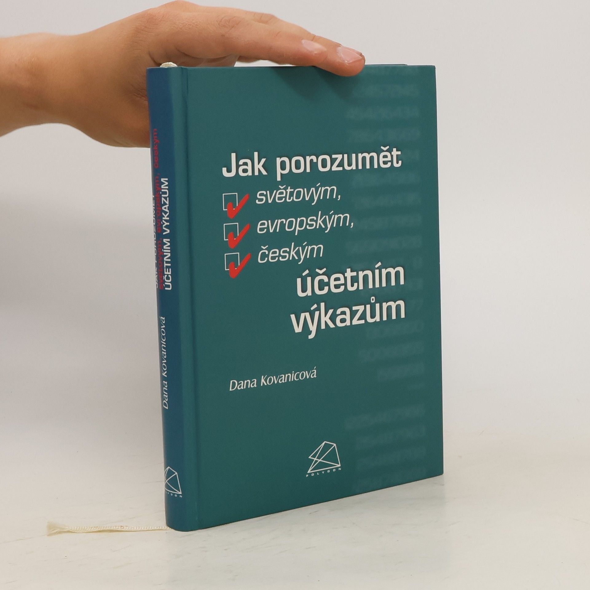 Dana Kovanicová Jak porozumět světovým, evropským, českým účetním výkazům