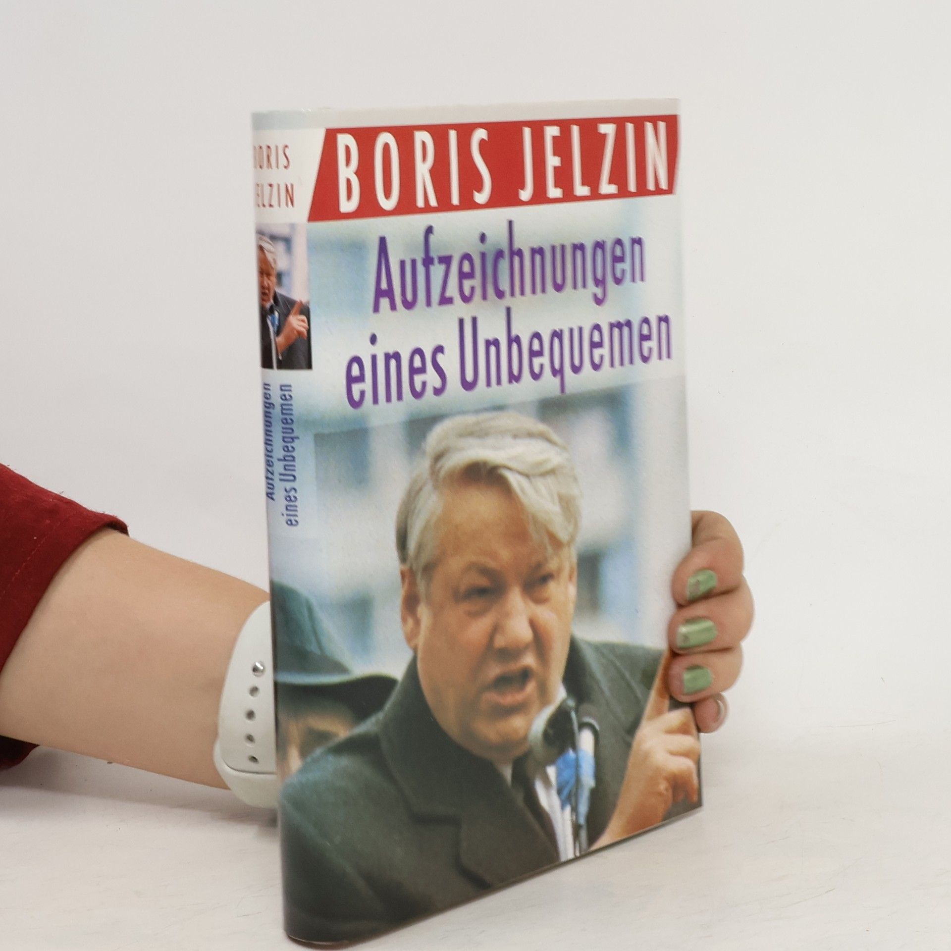 Boris Nikolajevič Jelcin Aufzeichnungen eines Unbequemen