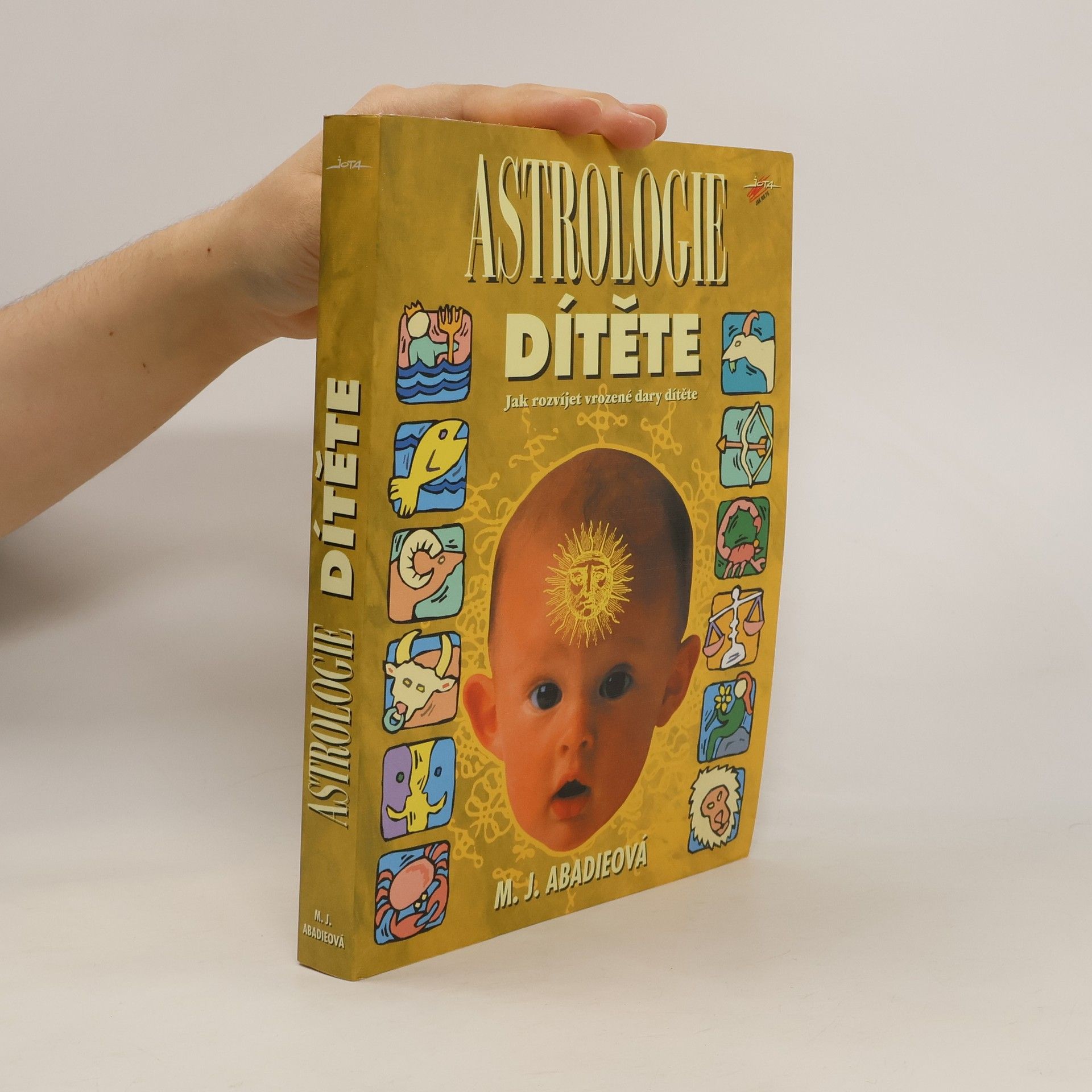 M. J. MarieJeanne Abadie Astrologie dítěte: Jak rozvíjet vrozené dary dítěte