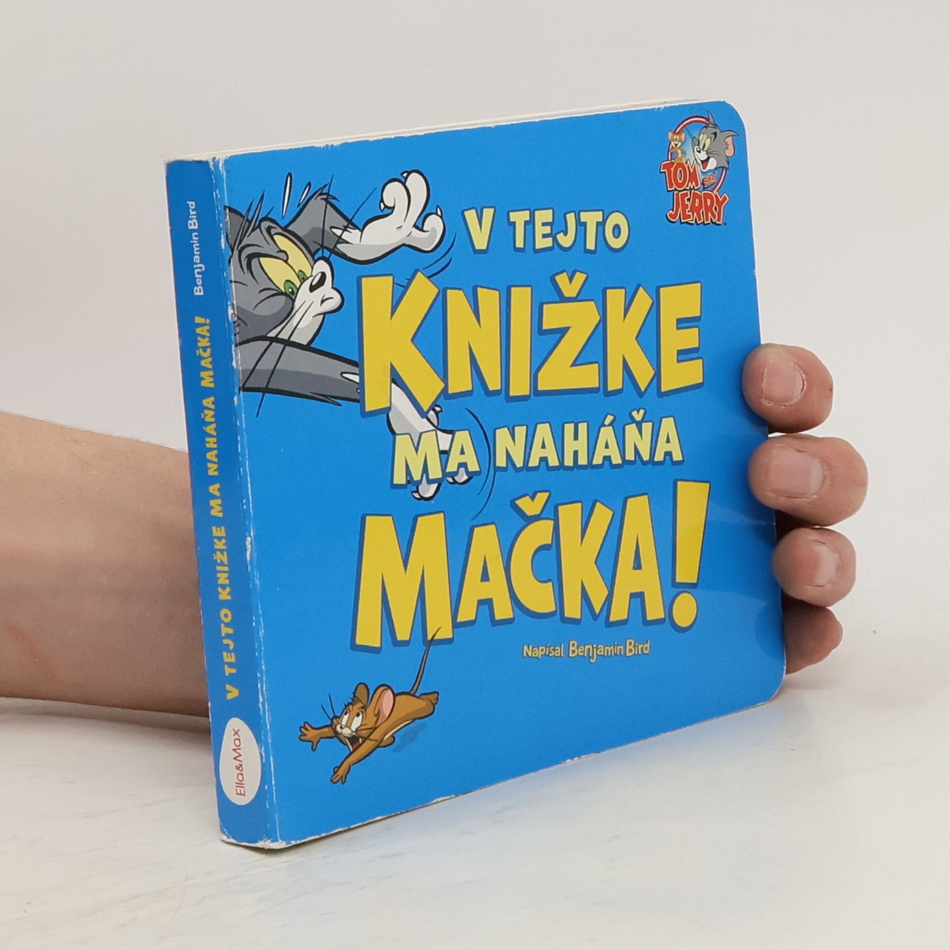 Benjamin Bird TOM & JERRY: V tejto knižke ma naháňa MAČKA