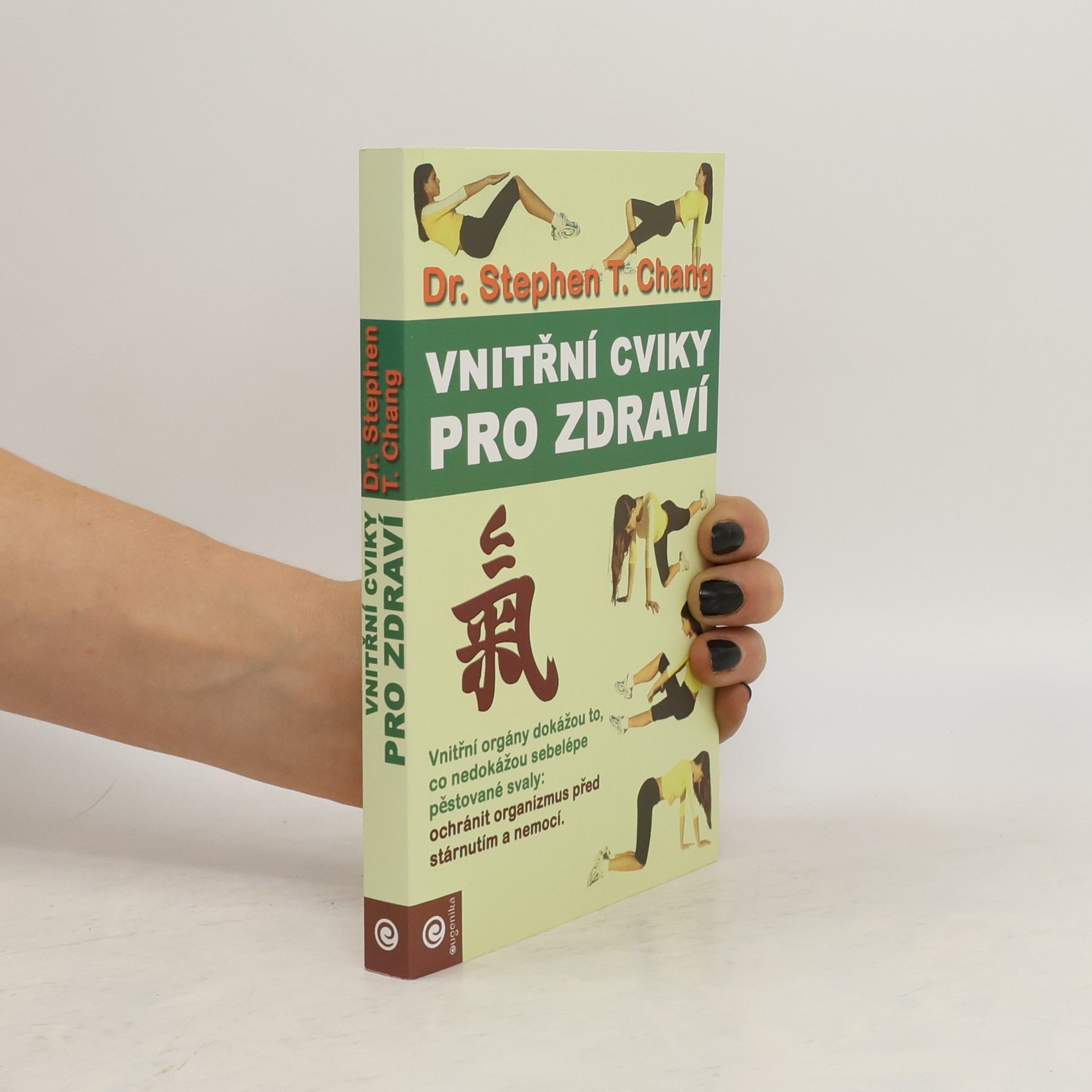 Stephen T. Chang Vnitřní cviky pro zdraví. Praktická příručka