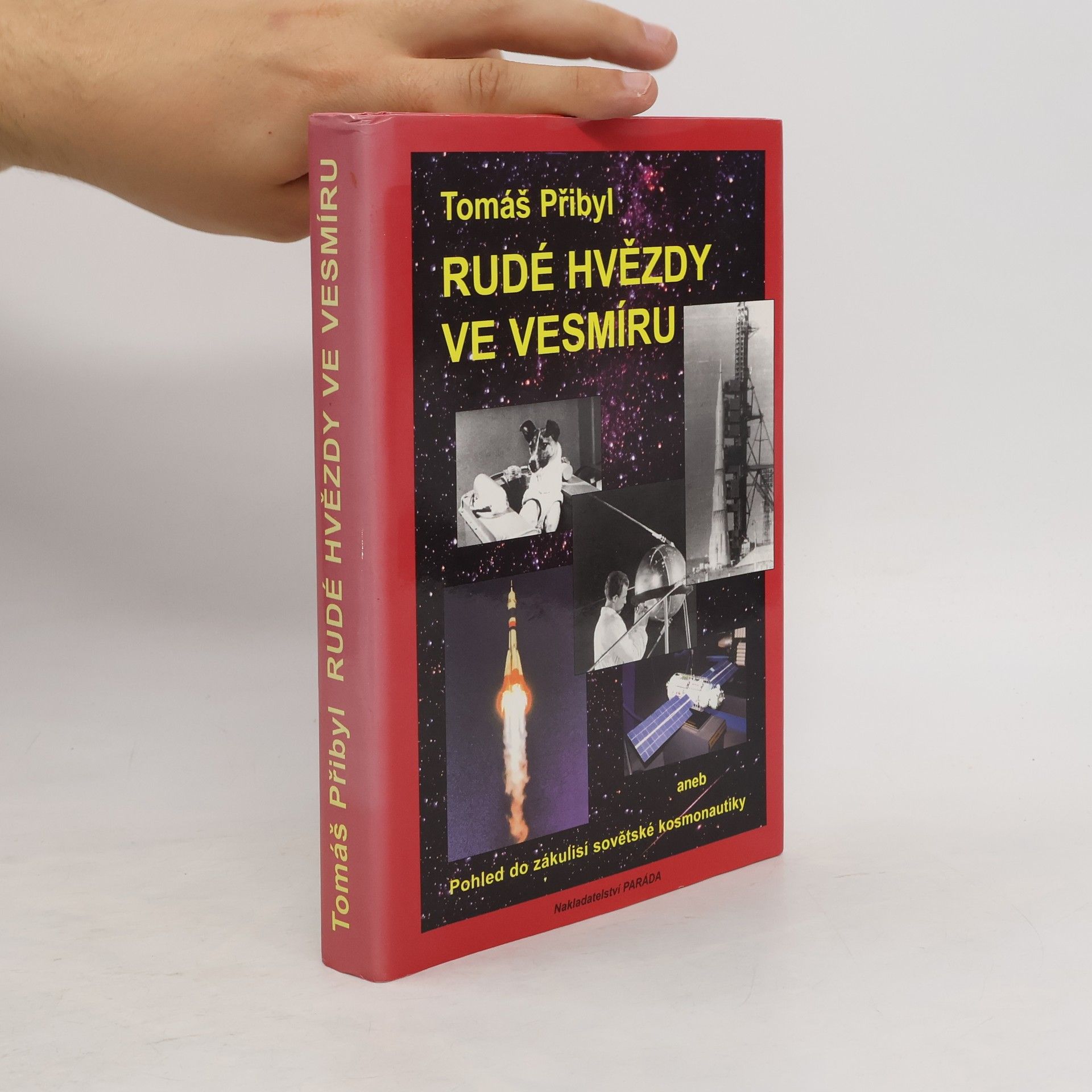 Tomáš Přibyl Rudé hvězdy ve vesmíru aneb Pohled do zákulisí sovětské kosmonautiky