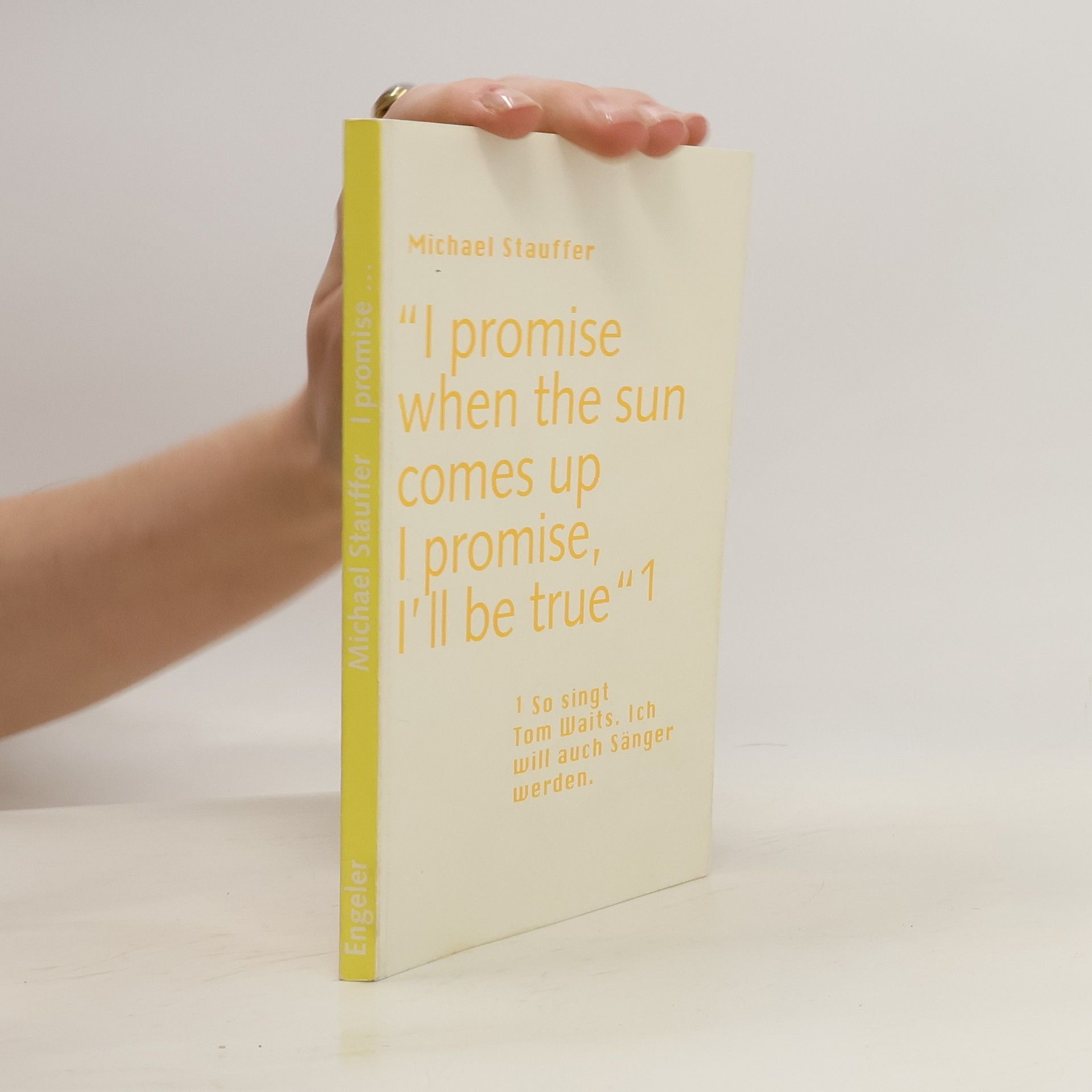Michael Stauffer I Promise When the Sun Comes up I Promise, I'll Be True