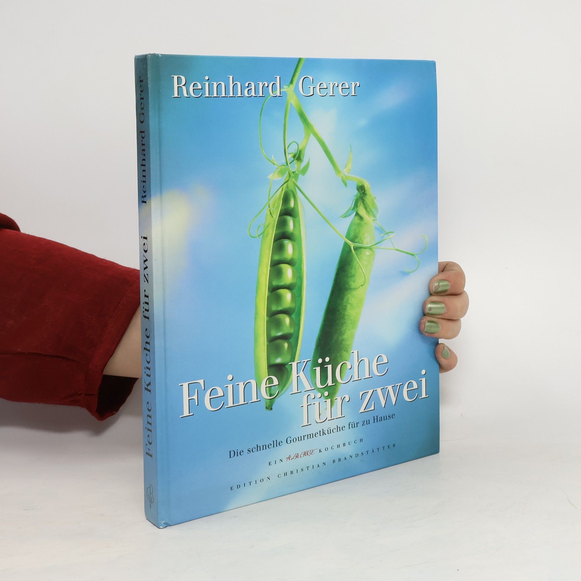 Reinhard Gerer Feine Küche für zwei : die schnelle Gourmetküche für zu Hause