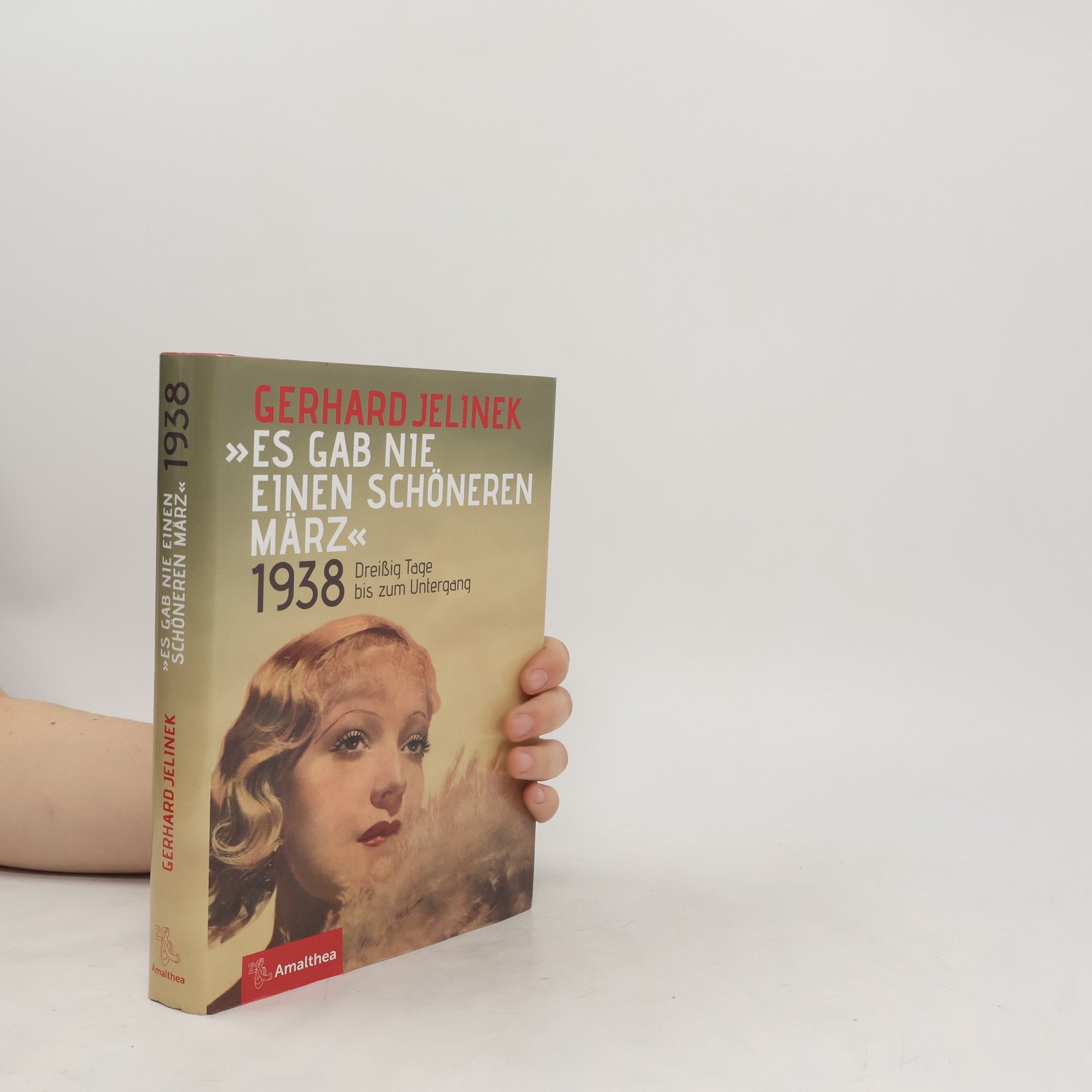 Gerhard Jelinek Es gab nie einen schoneren Marz - 1938