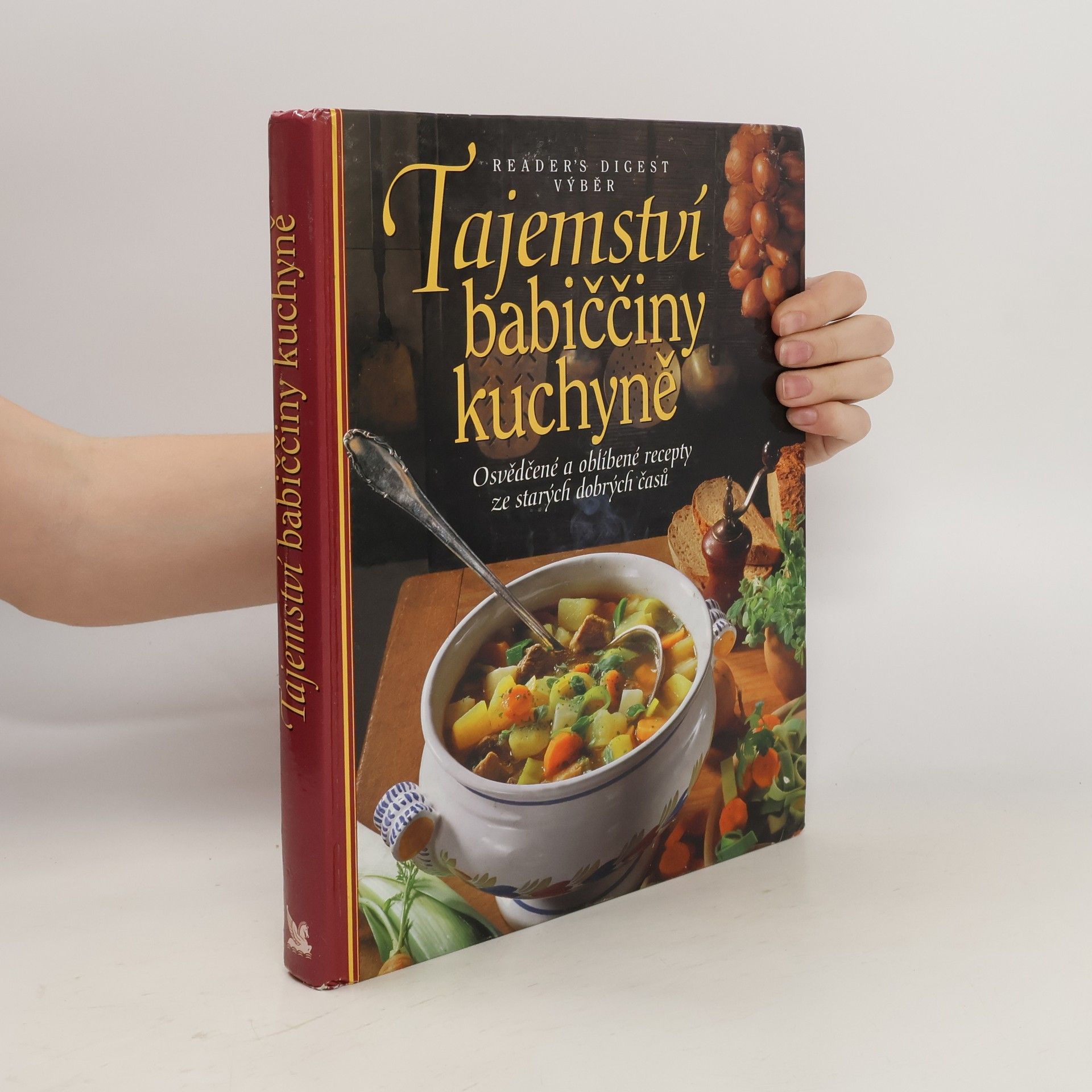 Irmela Arnsperger Tajemství babiččiny kuchyně. Osvědčené a oblíbené recepty ze starých dobrých časů