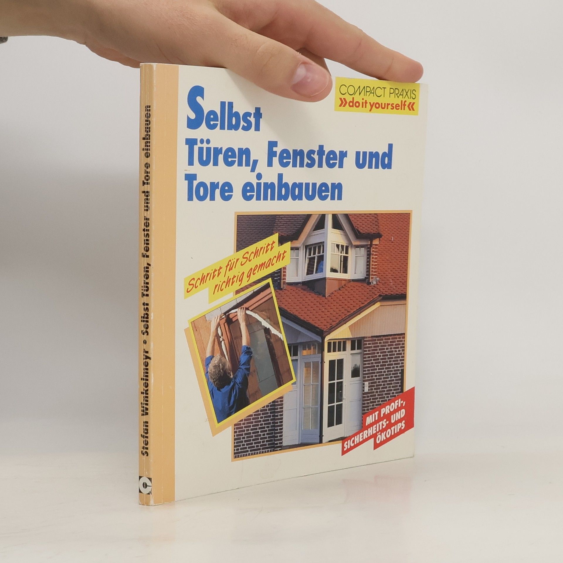 Stefan Winkelmeyr Selbst Türen, Fenster und Tore einbauen