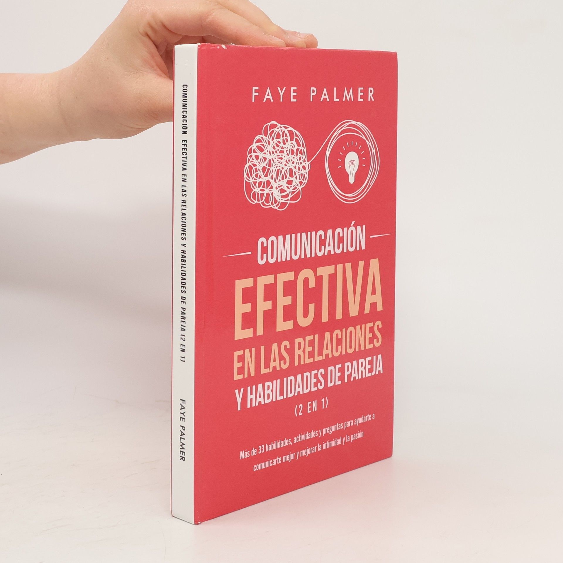Faye Palmer Comunicación Efectiva en las Relaciones y Habilidades de Pareja (2 en 1)