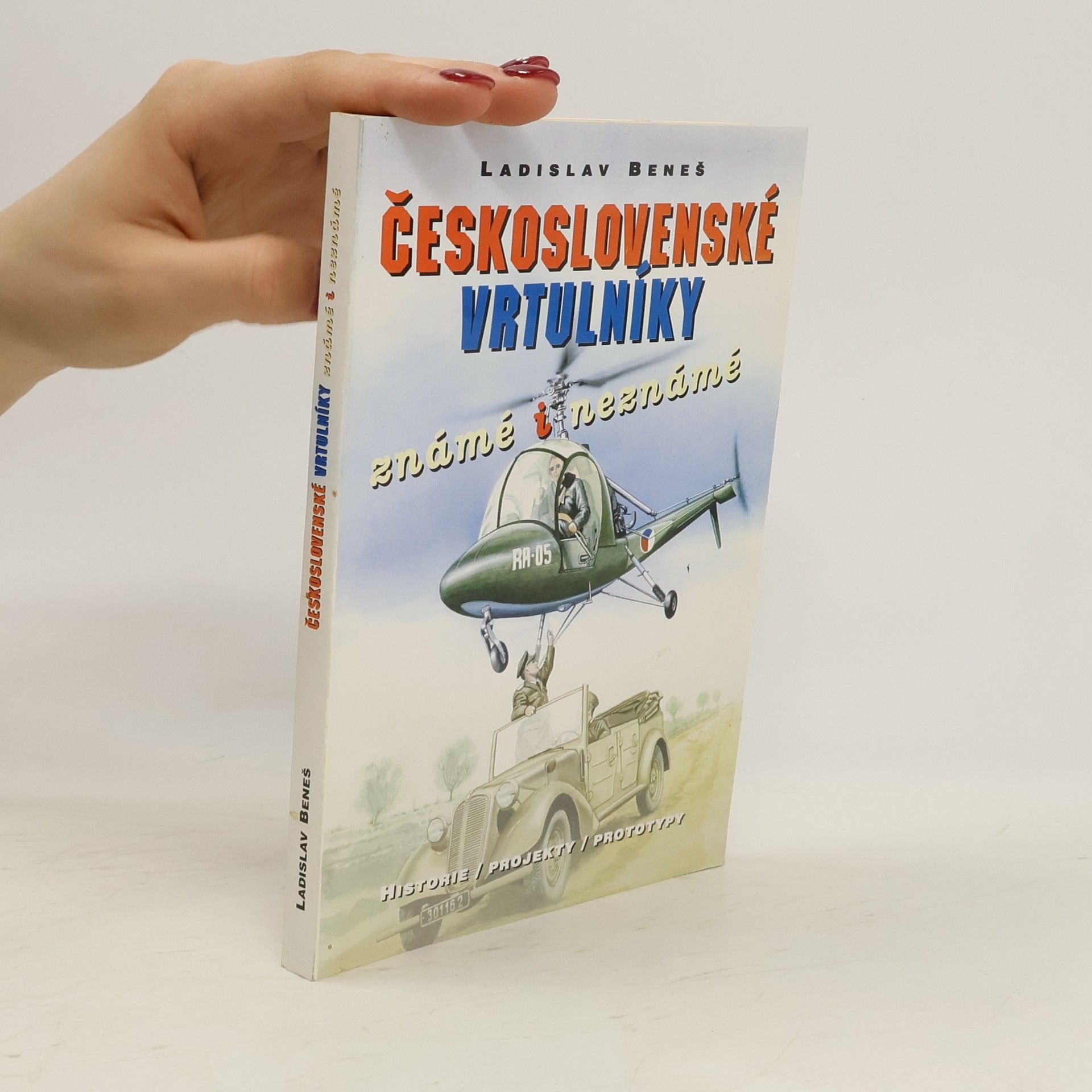Ladislav Beneš Československé vrtulníky známé i neznámé