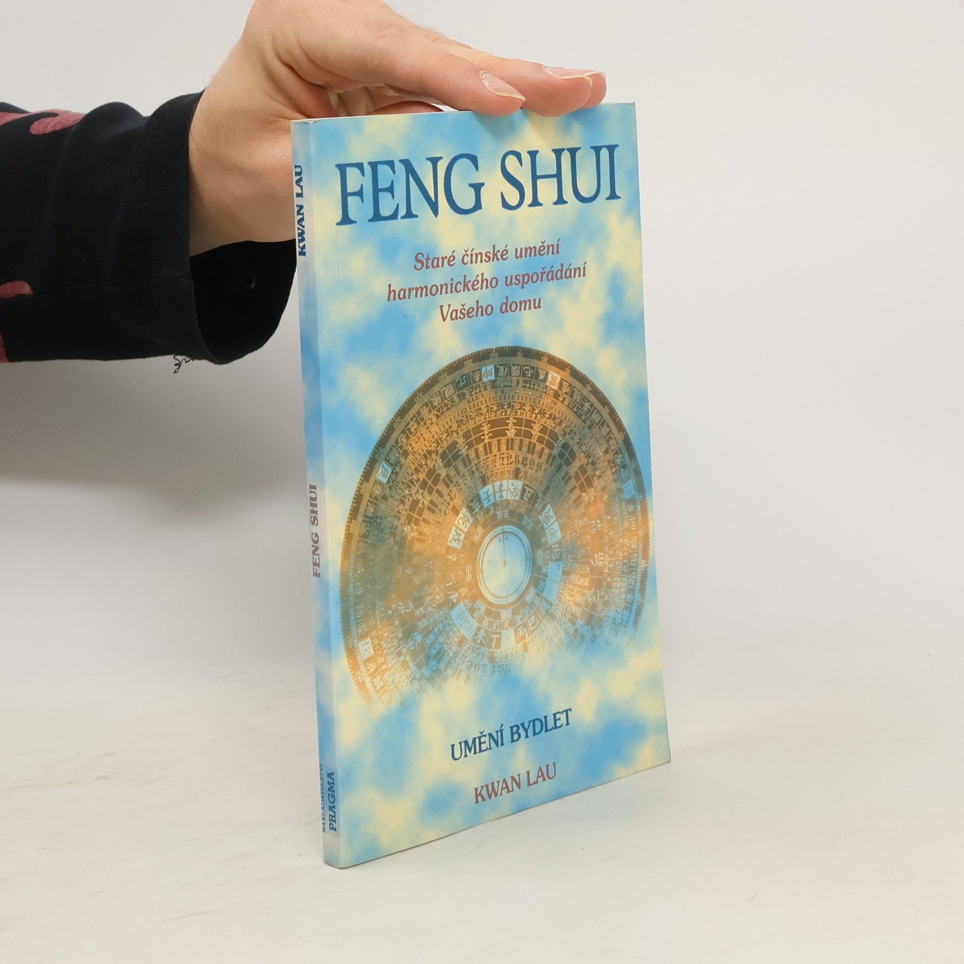Kwan Lau Feng shui. Staré čínské umění harmonického uspořádání Vašeho domu