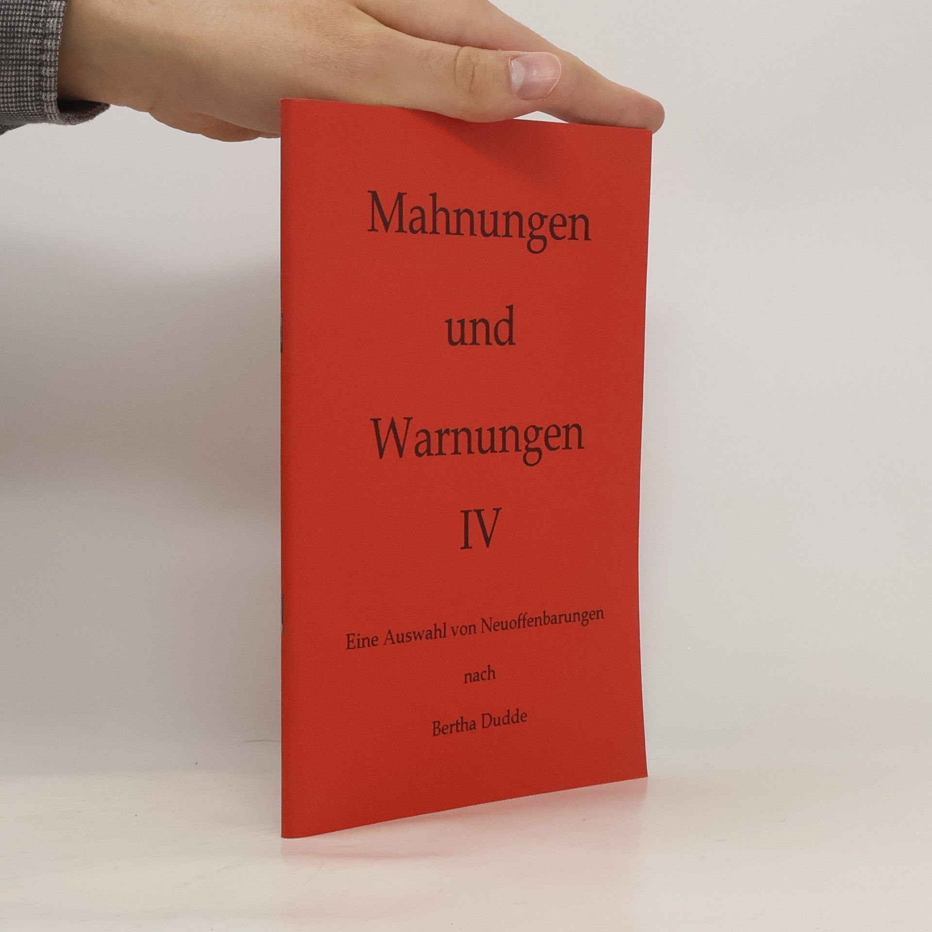 Bertha Dudde Mahnungen und Warnungen IV