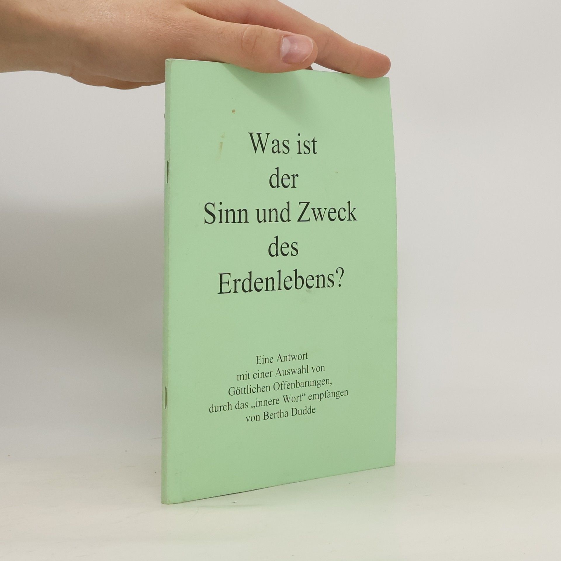 Was ist der Sinn und Zweck des Erdenlebens?