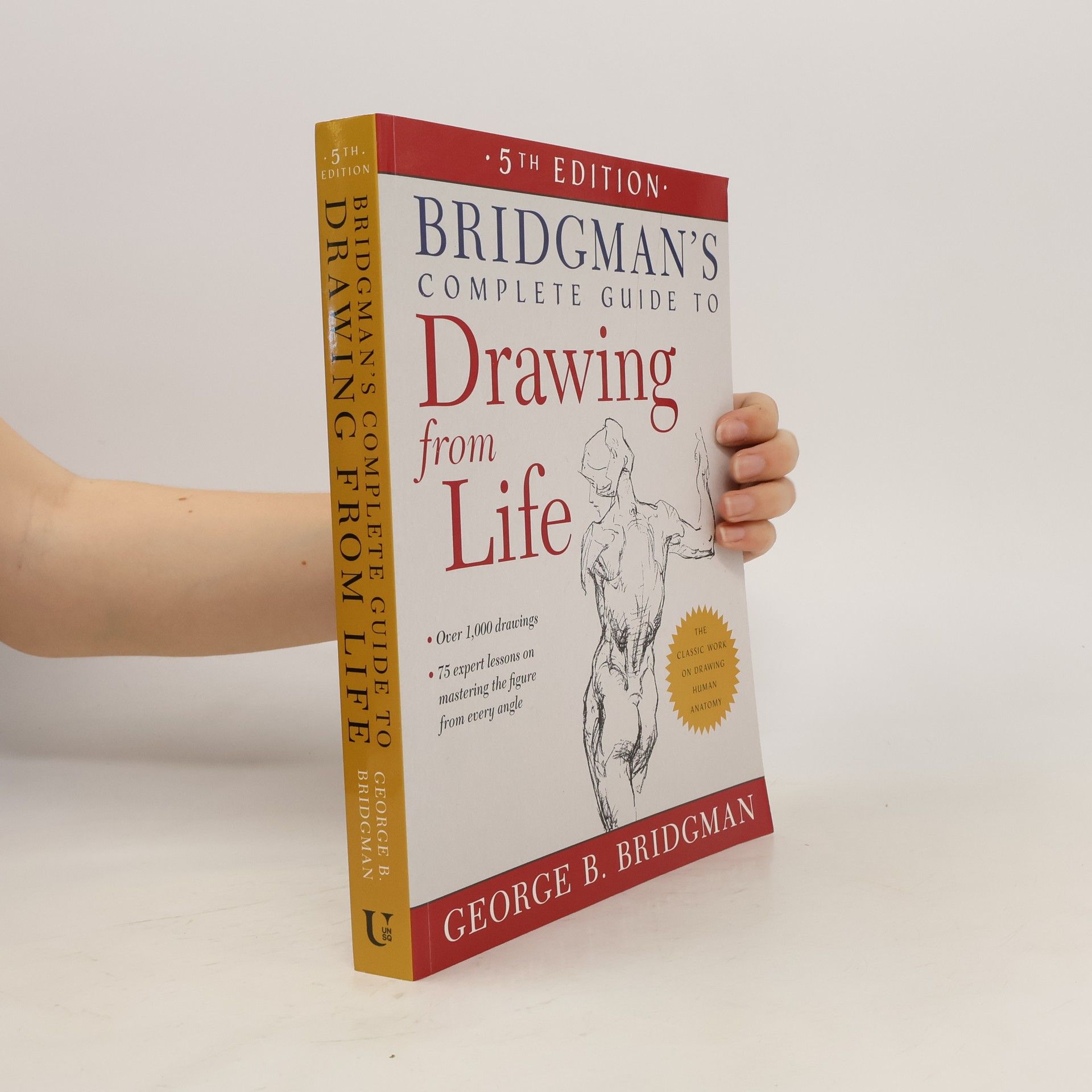 George B. Bridgman Bridgman's Complete Guide To Drawing From Life