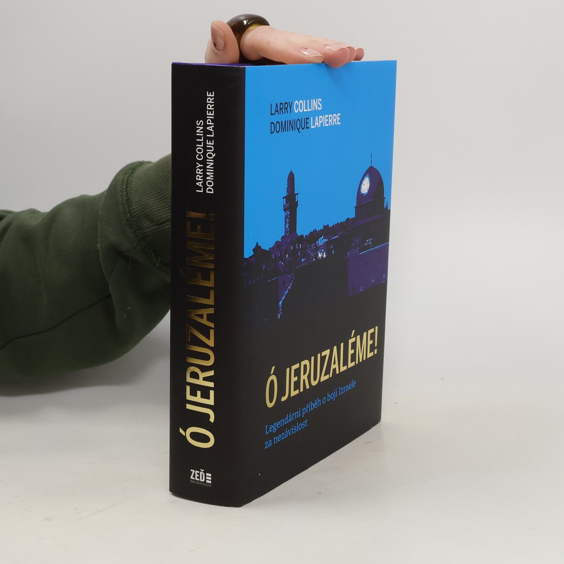 Dominique Lapierre Ó Jeruzaléme!: legendární příběh o boji Izraele za nezávislost