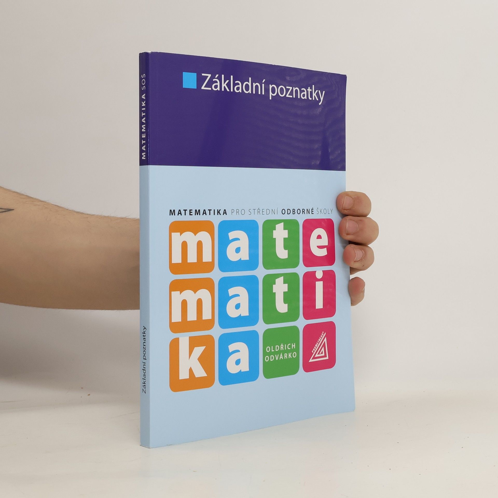 Oldřich Odvárko Matematika pro střední odborné školy. Základní poznatky