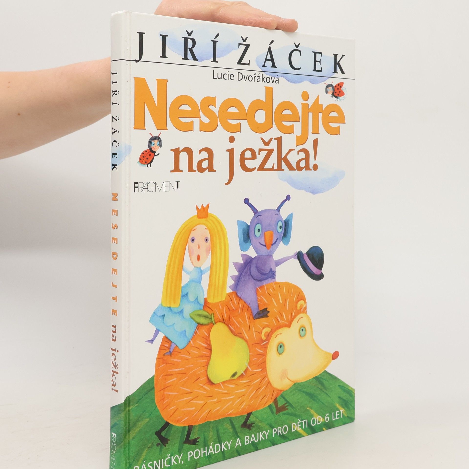 Jiří Žáček Nesedejte na ježka! : básničky, pohádky a bajky pro děti od 6 let