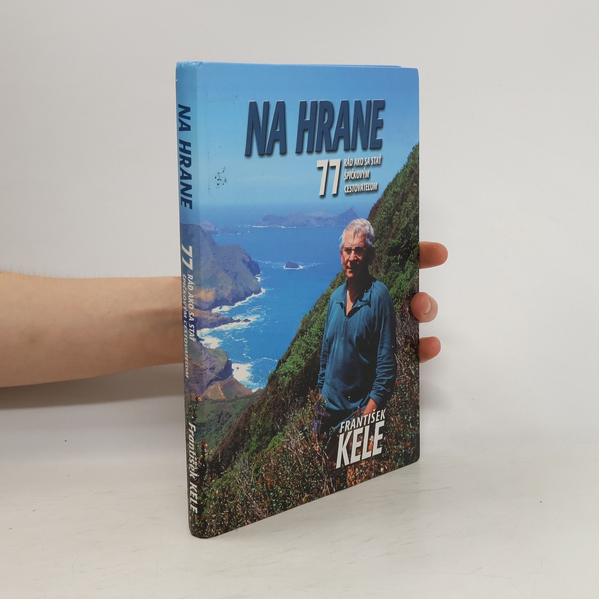 František Kele Na hrane - Ako sa stať špičkovým cestovateľom