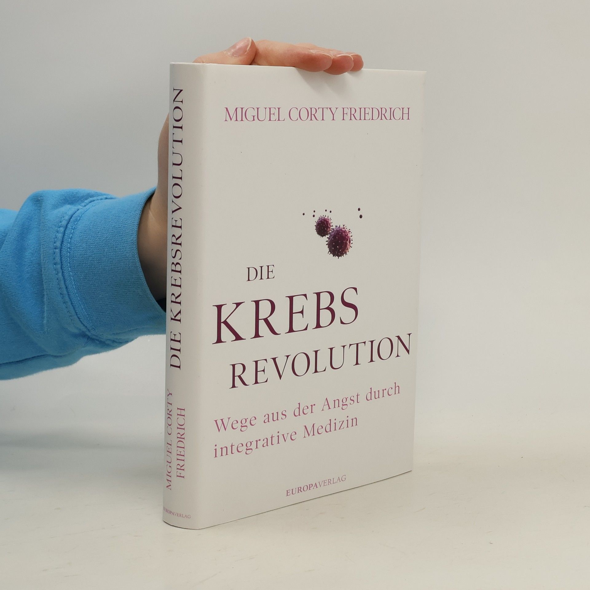 Miguel Corty Friedrich Die Krebsrevolution
