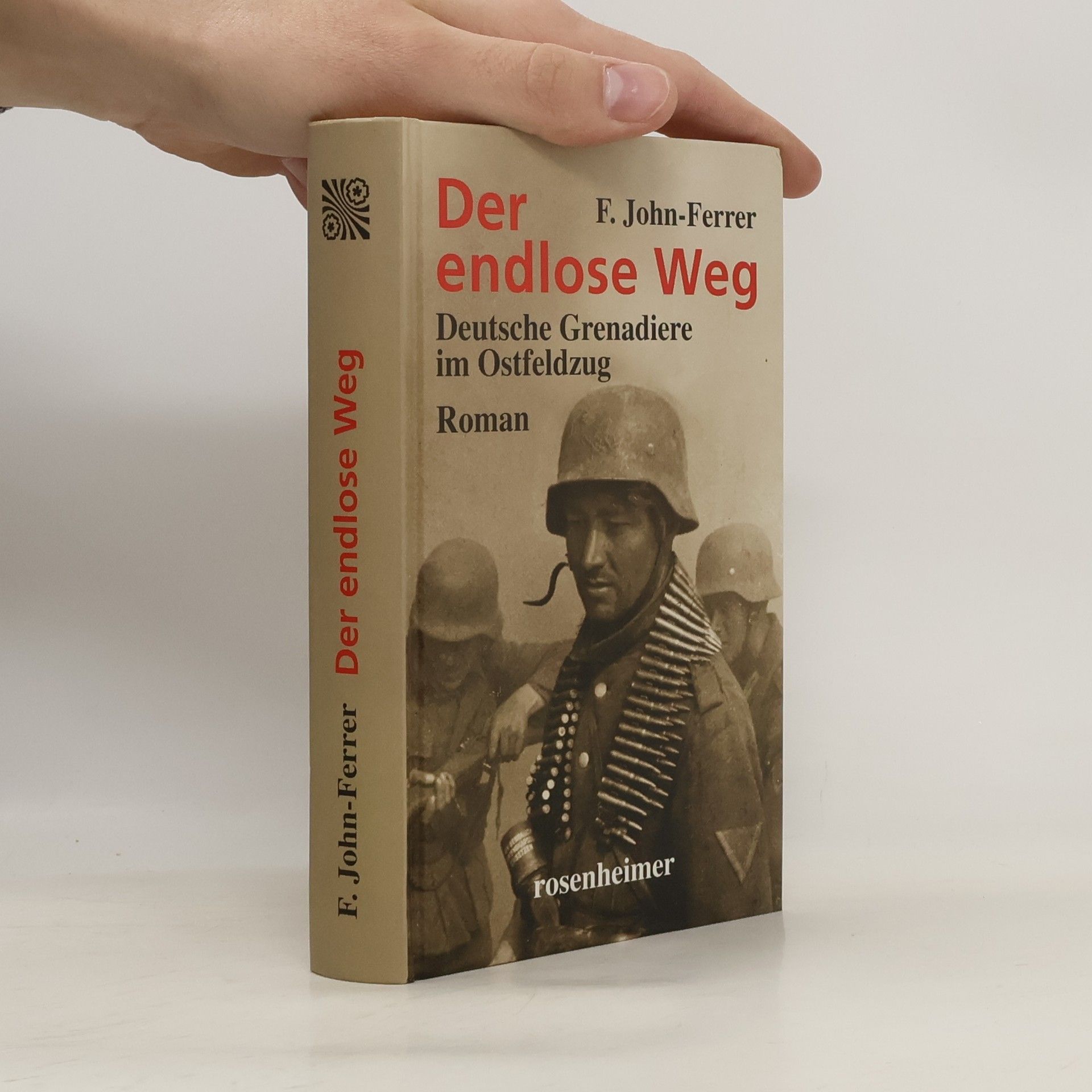 F John-Ferrer Der endlose Weg. Deutsche Grenadiere im Ostfeldzug