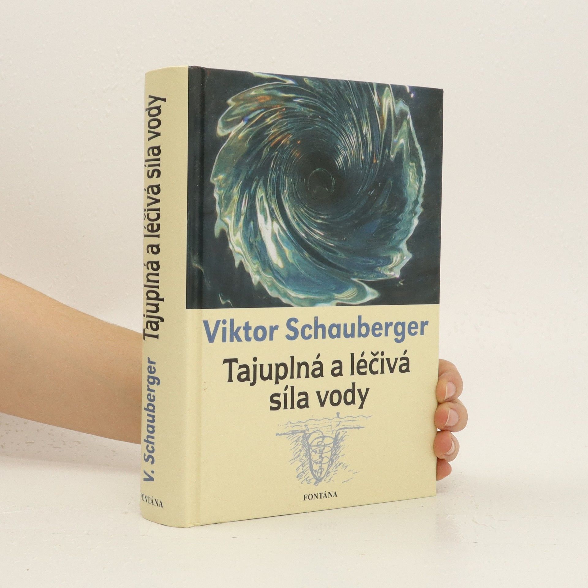 Viktor Schauberger Tajuplná a léčivá síla vody