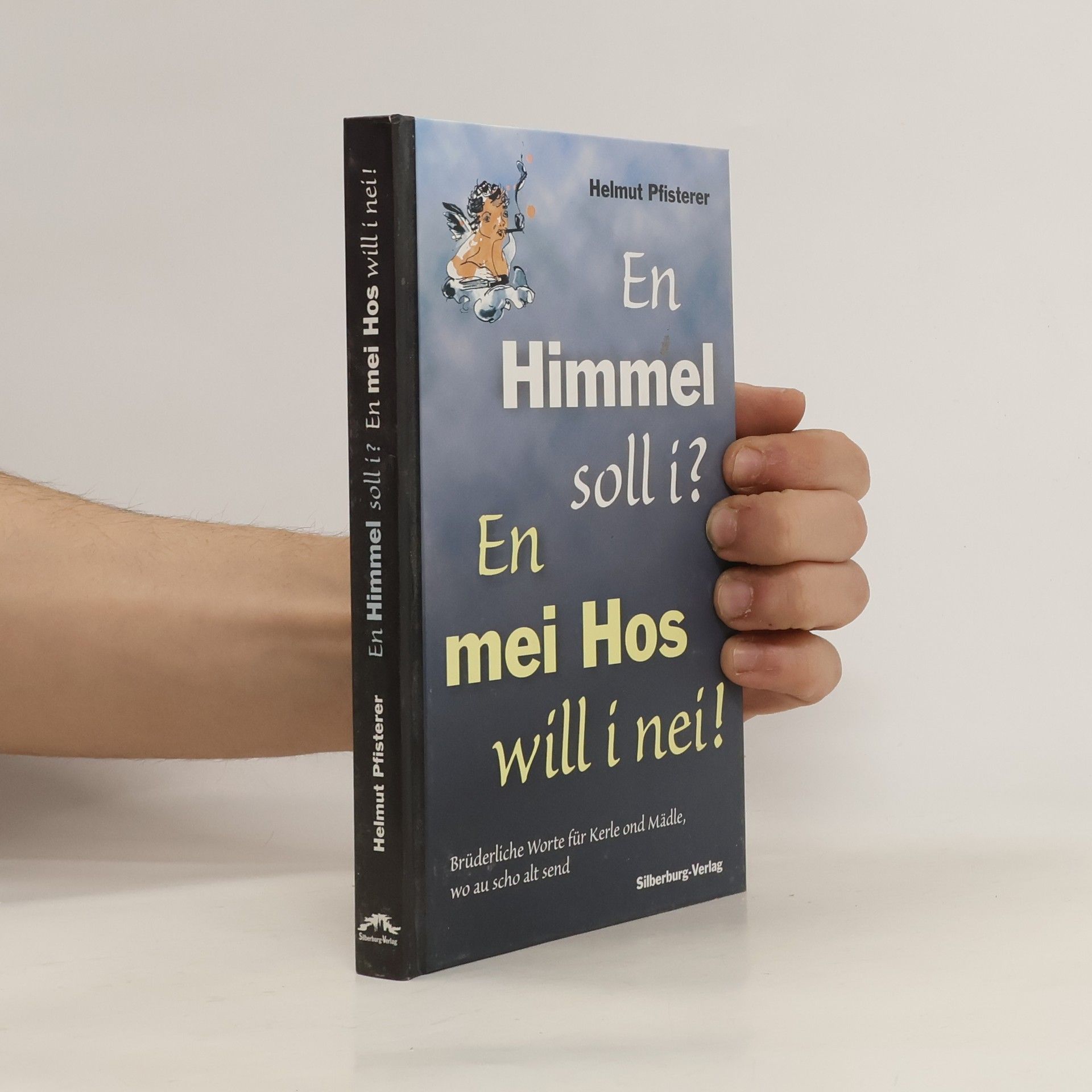 Helmut Pfisterer En Himmel soll i? En mei Hos will i nei!