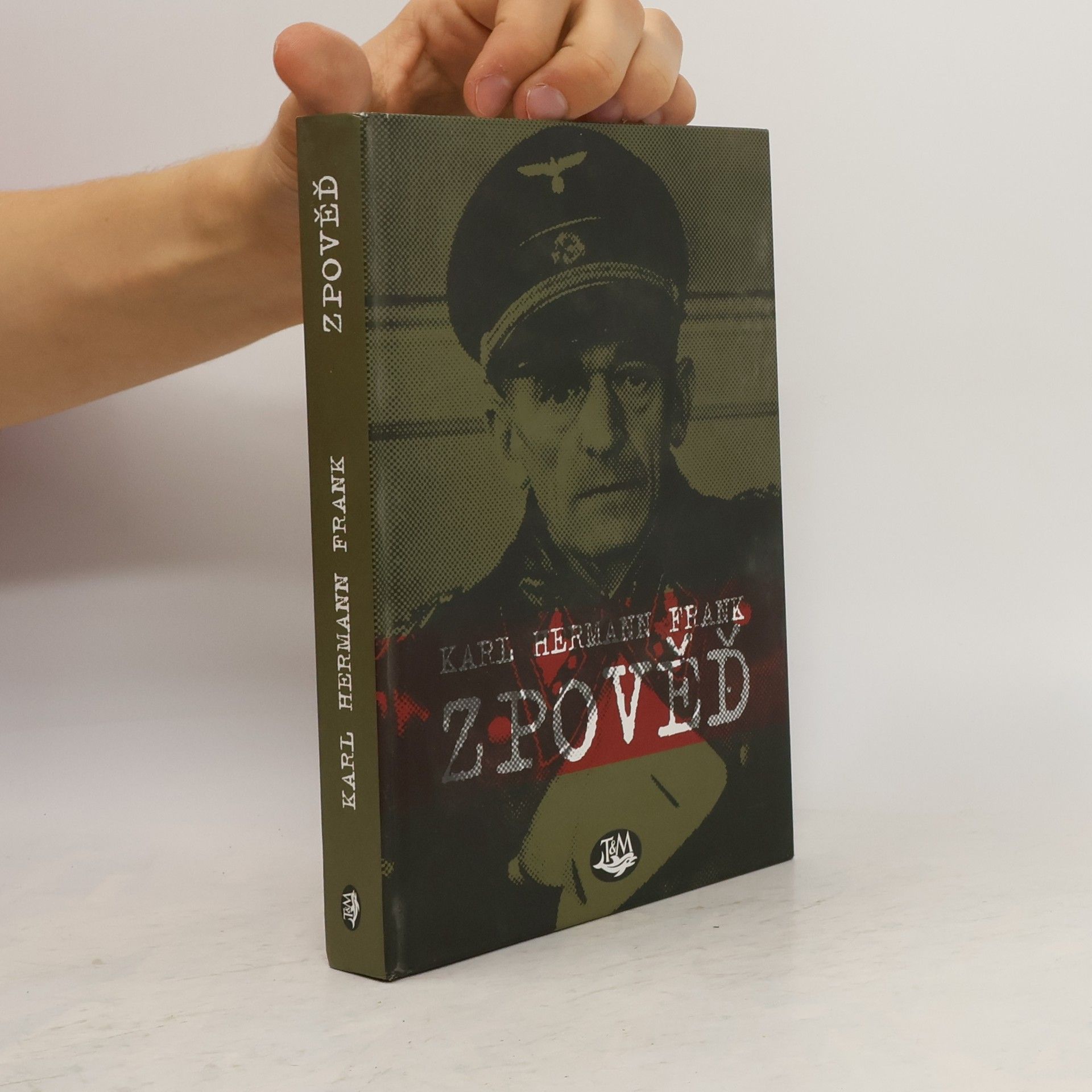 Karl Hermann Frank Zpověď. Podle vlastních výpovědí v době vazby u Krajského soudu trestního v Praze na Pankráci