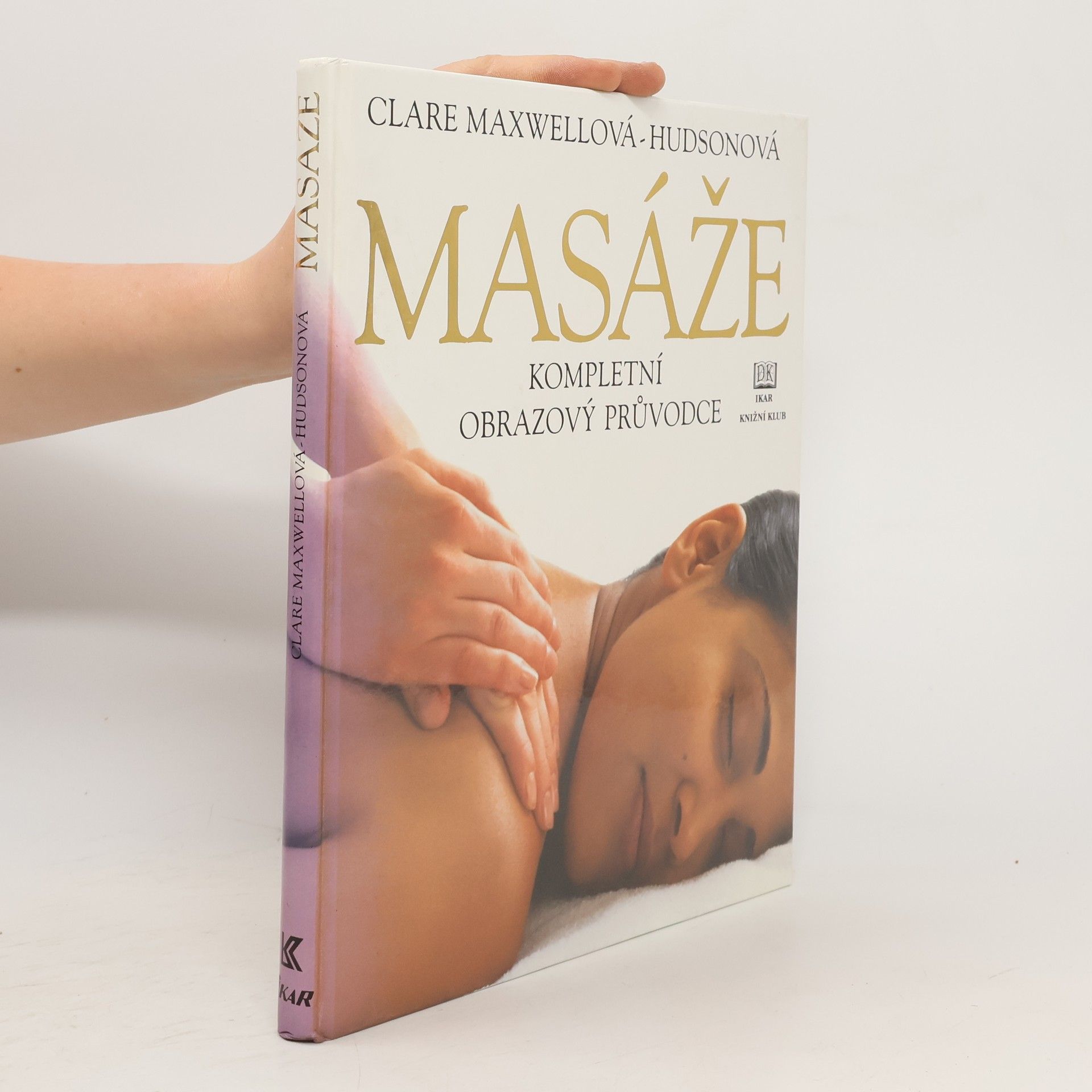 Clare Maxwell-Hudson Masáže. Kompletní obrazový průvodce