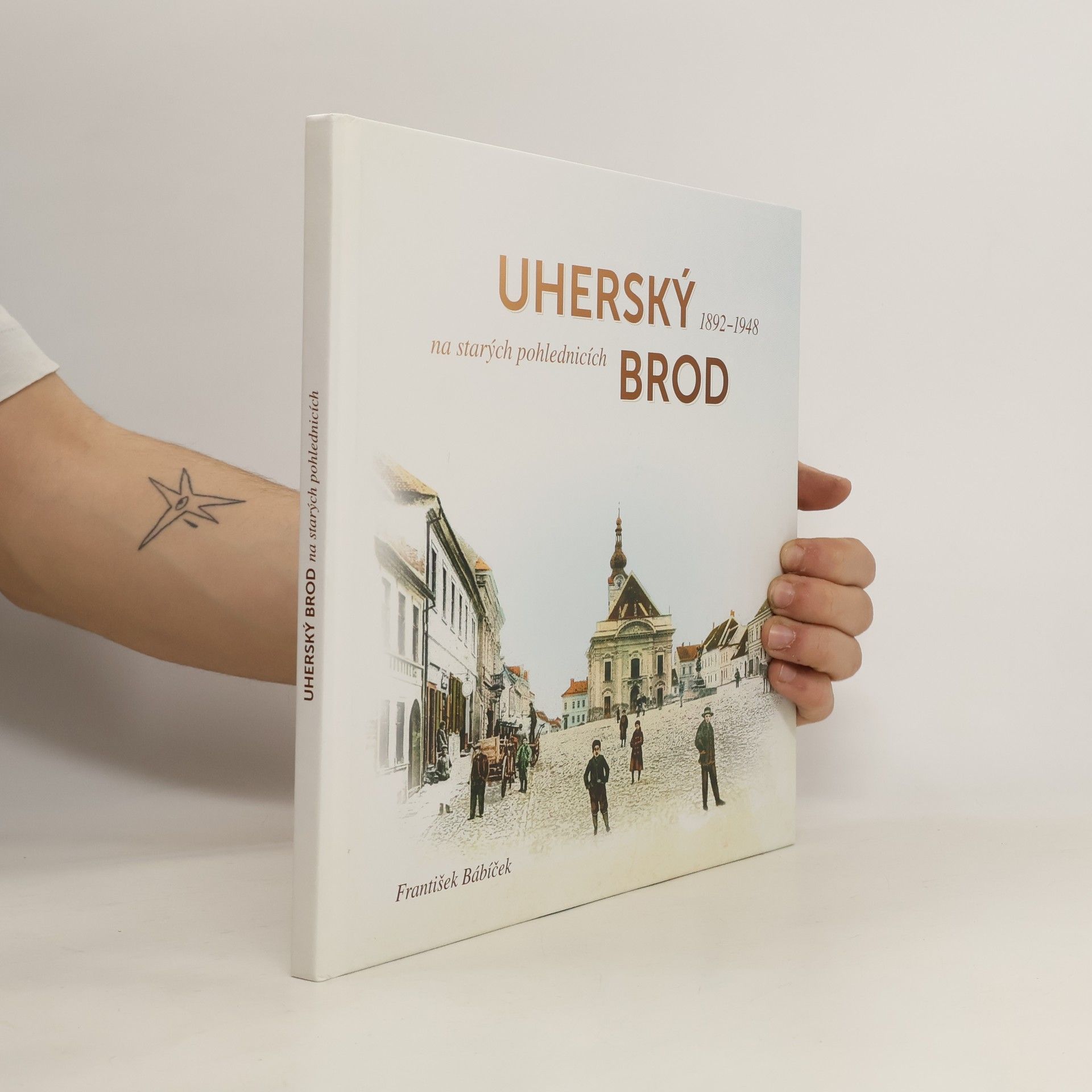 František Bábíček Uherský Brod na starých pohlednicích 1892-1948